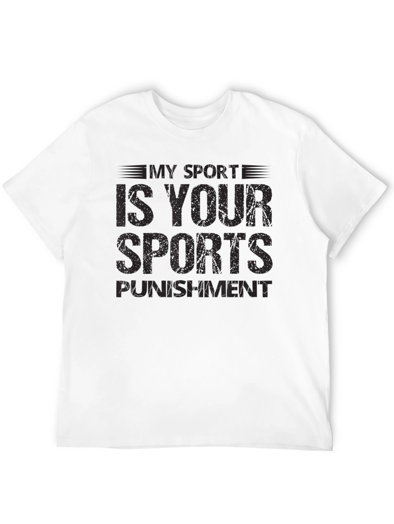My Sport Is Your Sports Punishment T-Shirt