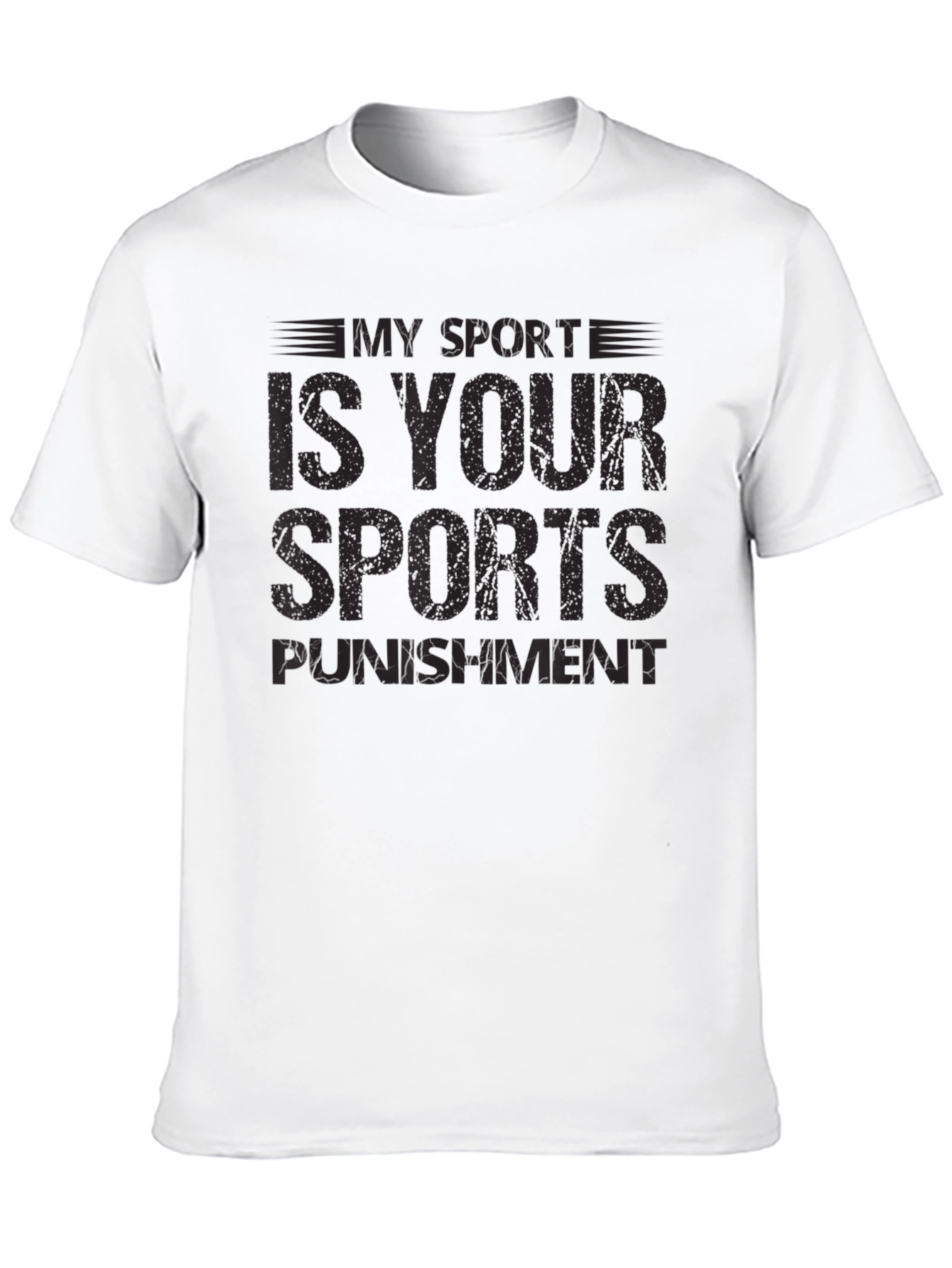 My Sport Is Your Sports Punishment T-Shirt