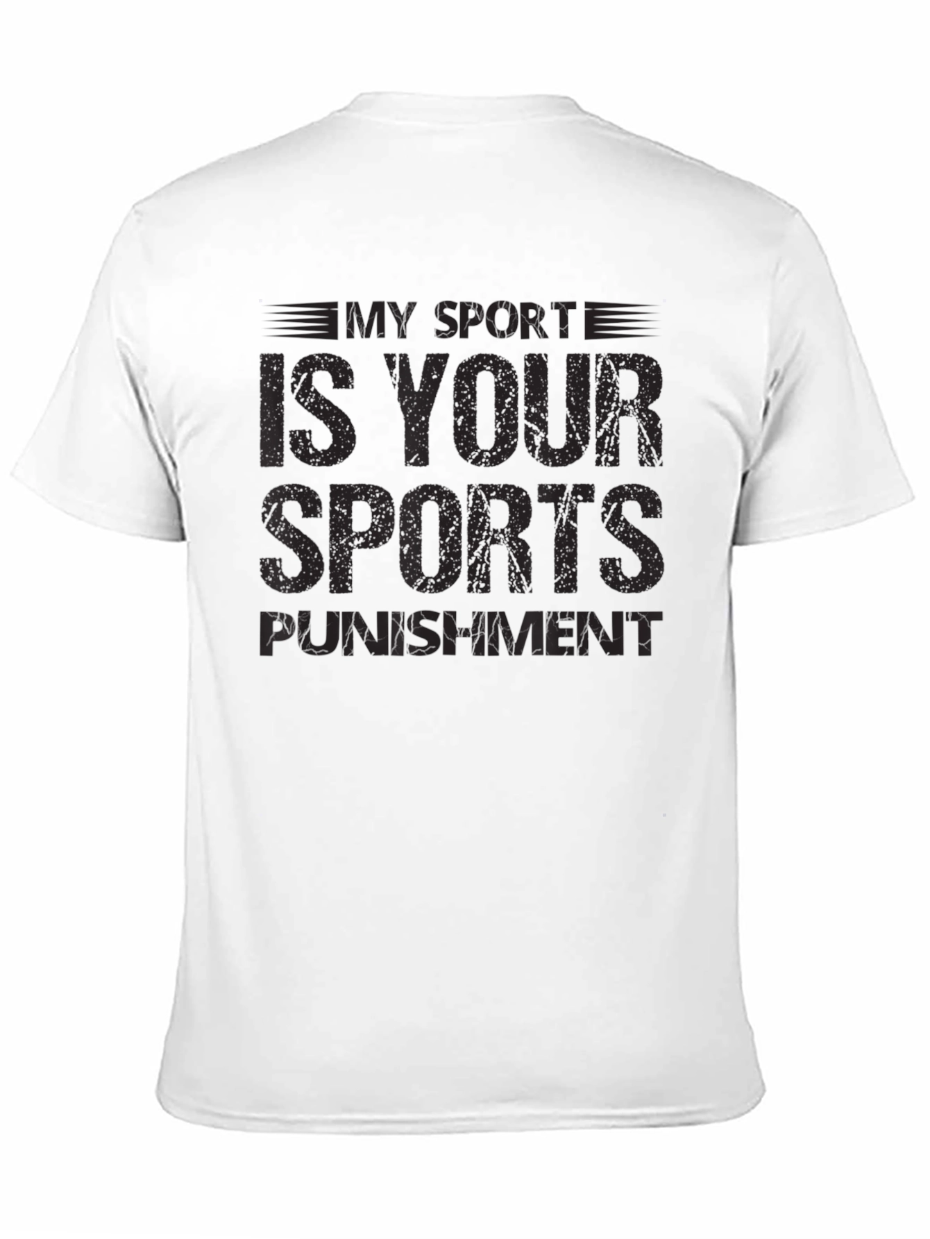 My Sport Is Your Sports Punishment T-Shirt