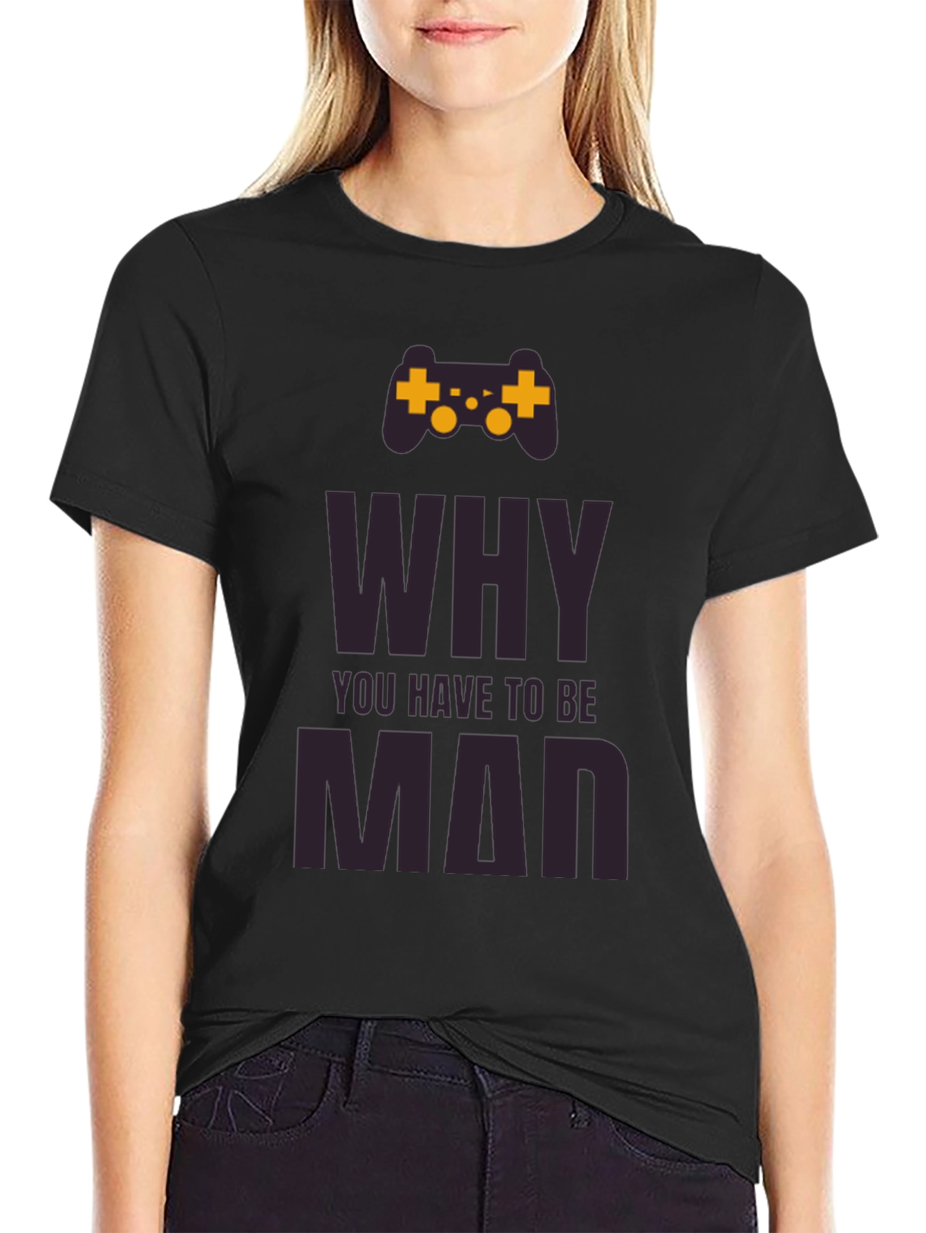Why You Have to Be Mad T-Shirt