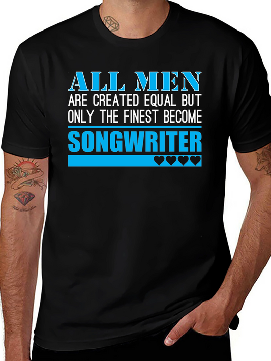 Finest Songwriter Tee - All Men Are Created Equal