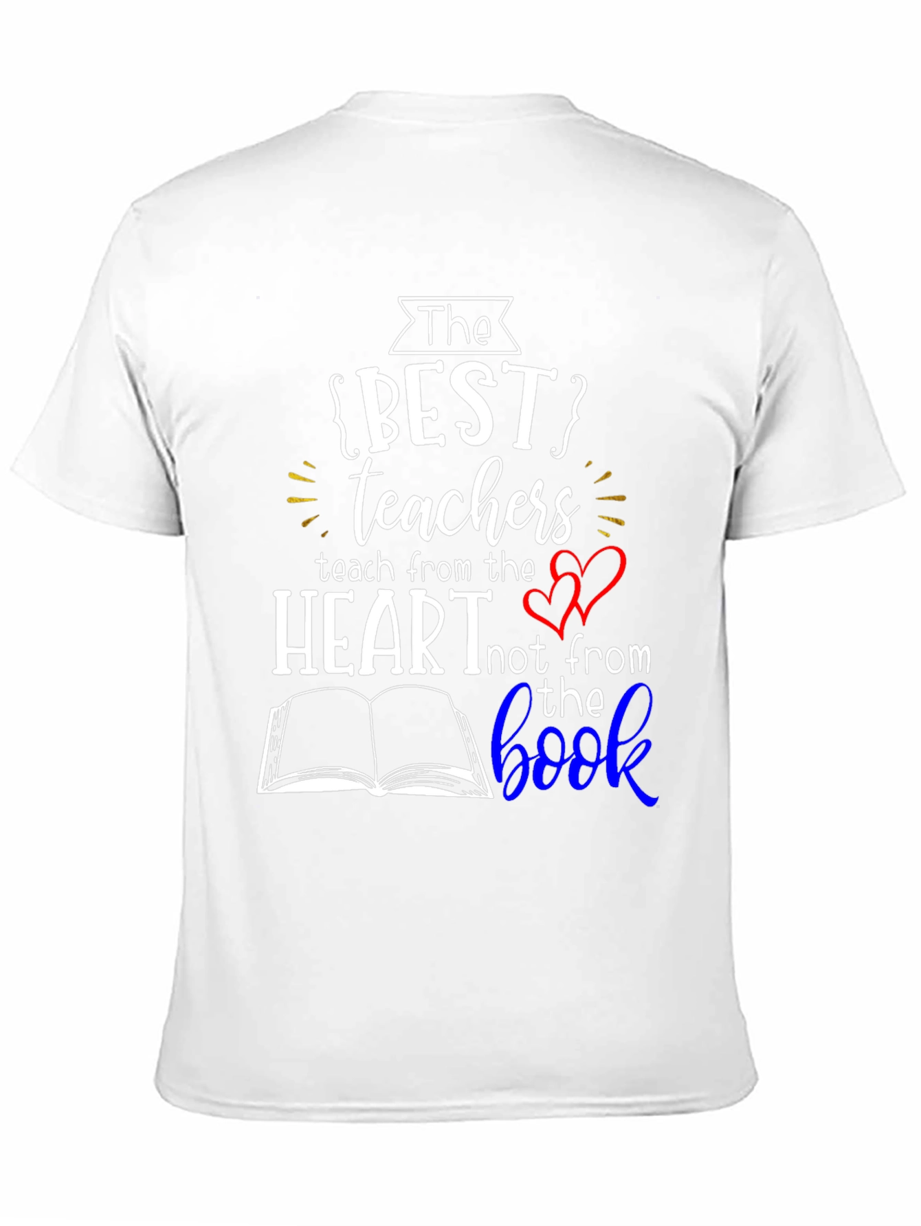 The Best Teachers T-Shirt - Teach from the Heart