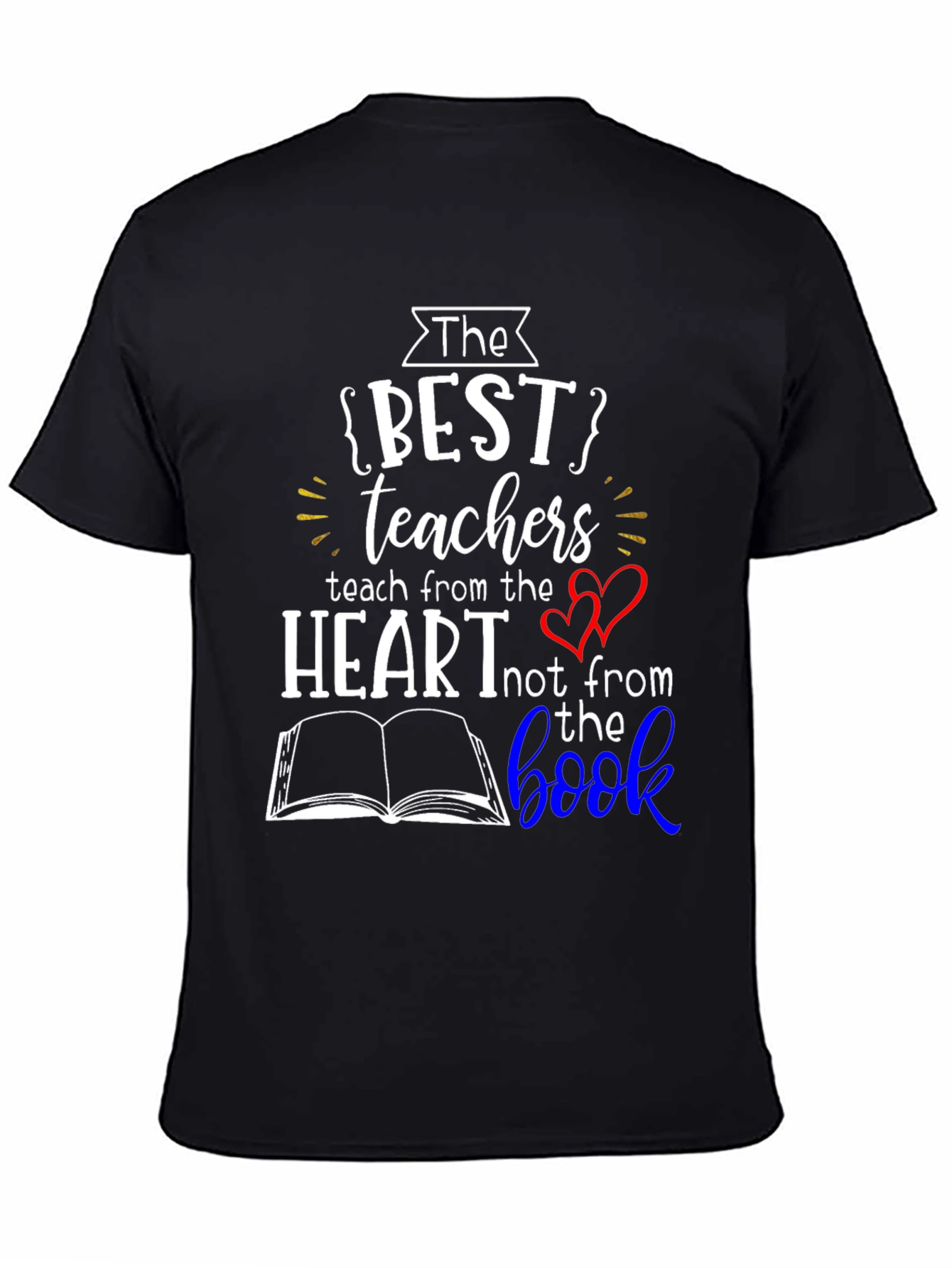 The Best Teachers T-Shirt - Teach from the Heart