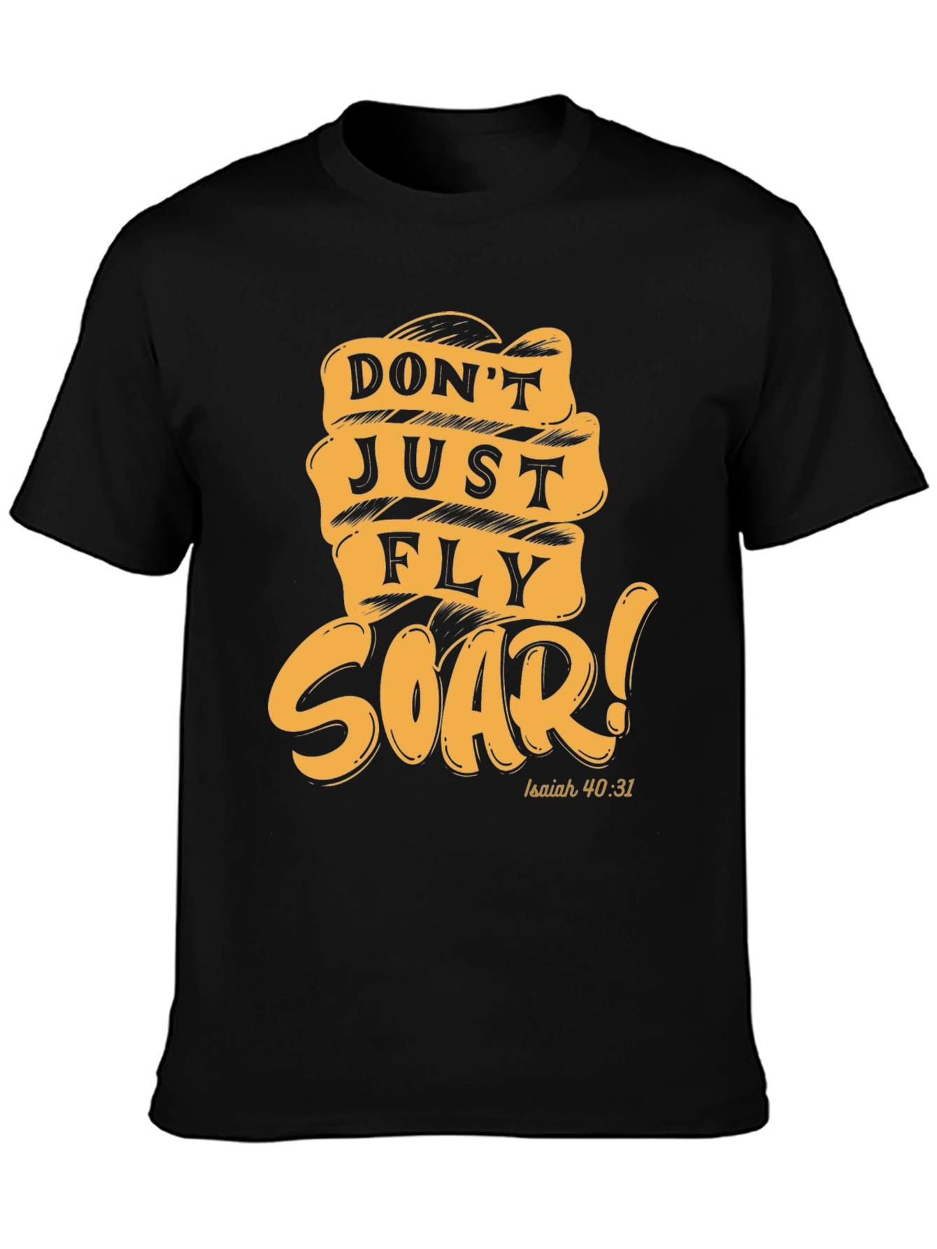 Dont Just Fly Soar T-Shirt - Isaiah 40:31