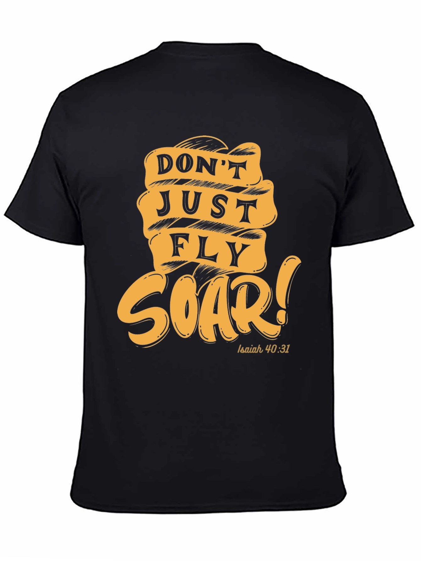 Dont Just Fly Soar T-Shirt - Isaiah 40:31