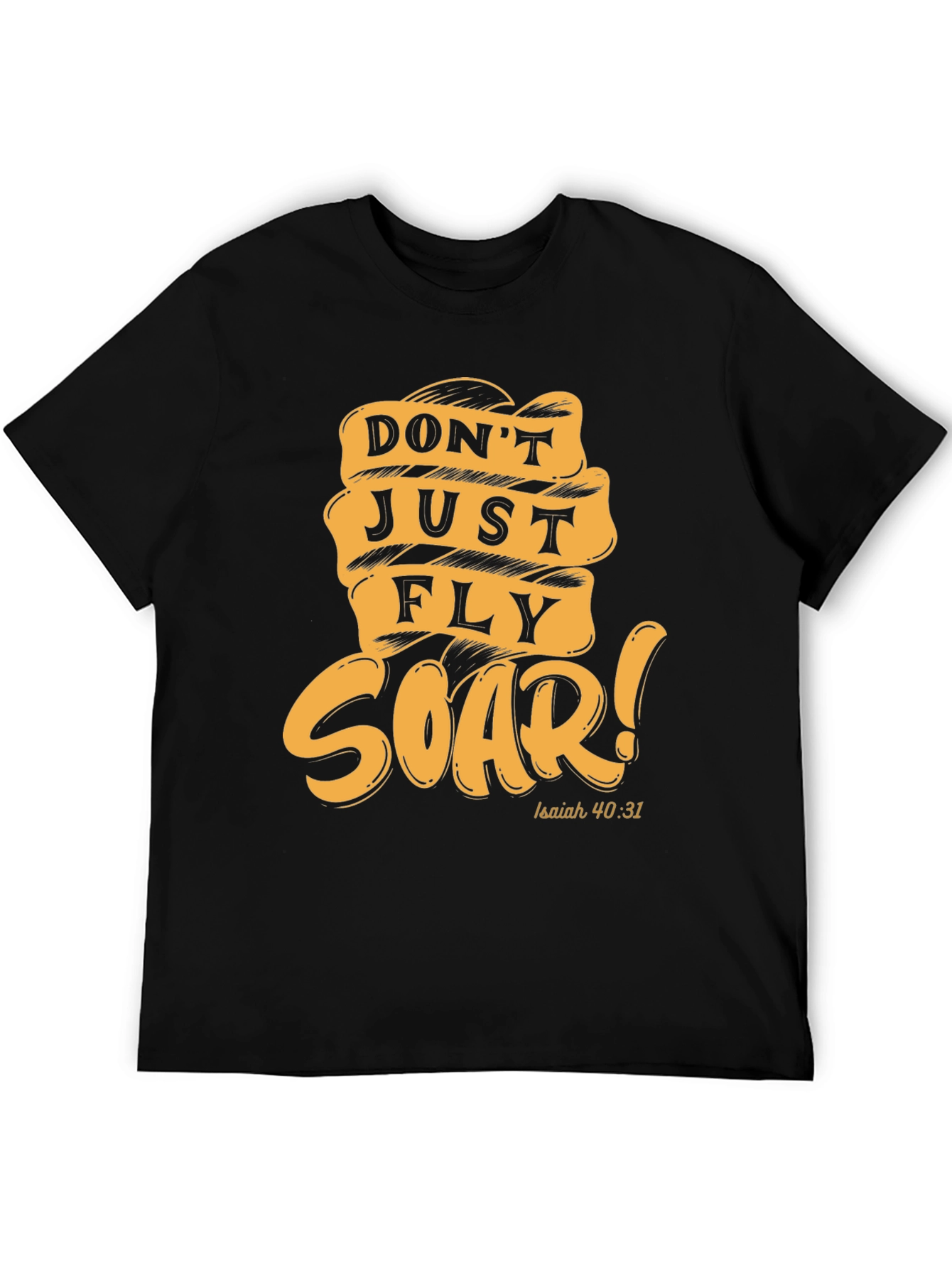 Dont Just Fly Soar T-Shirt - Isaiah 40:31