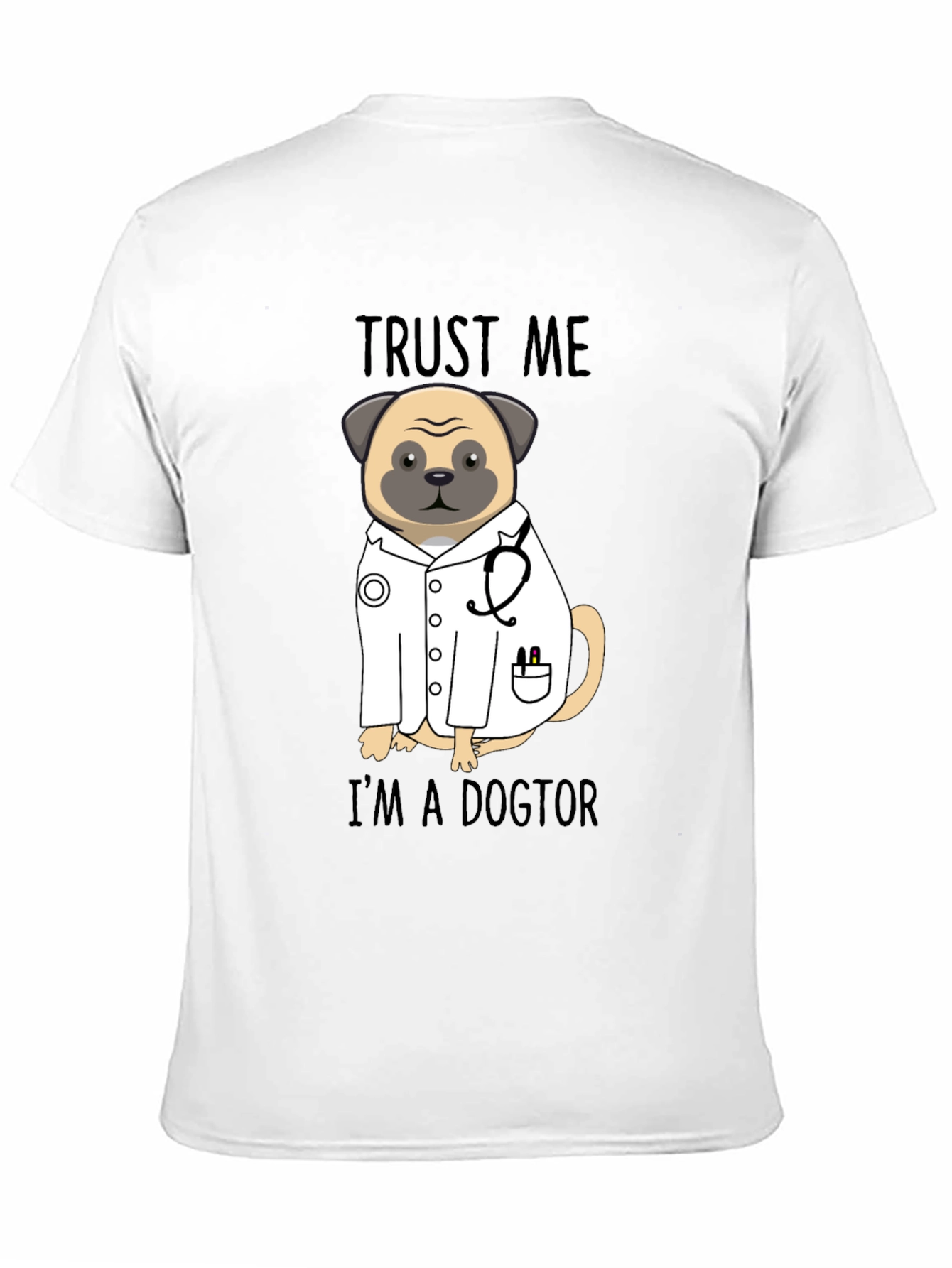 Trust Me Im a Dogtor T-Shirt