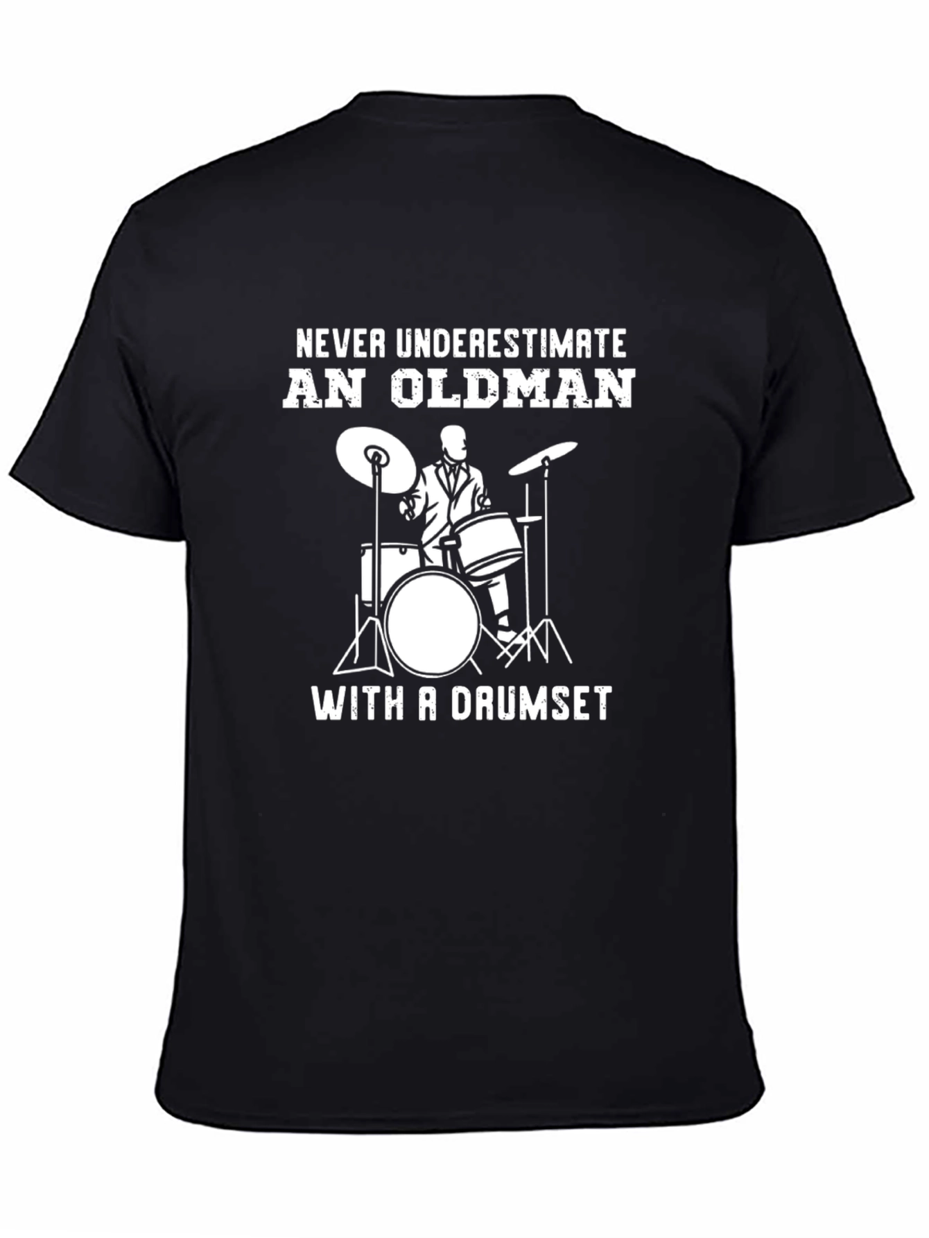 Never Underestimate An Old Man Drummer T-Shirt