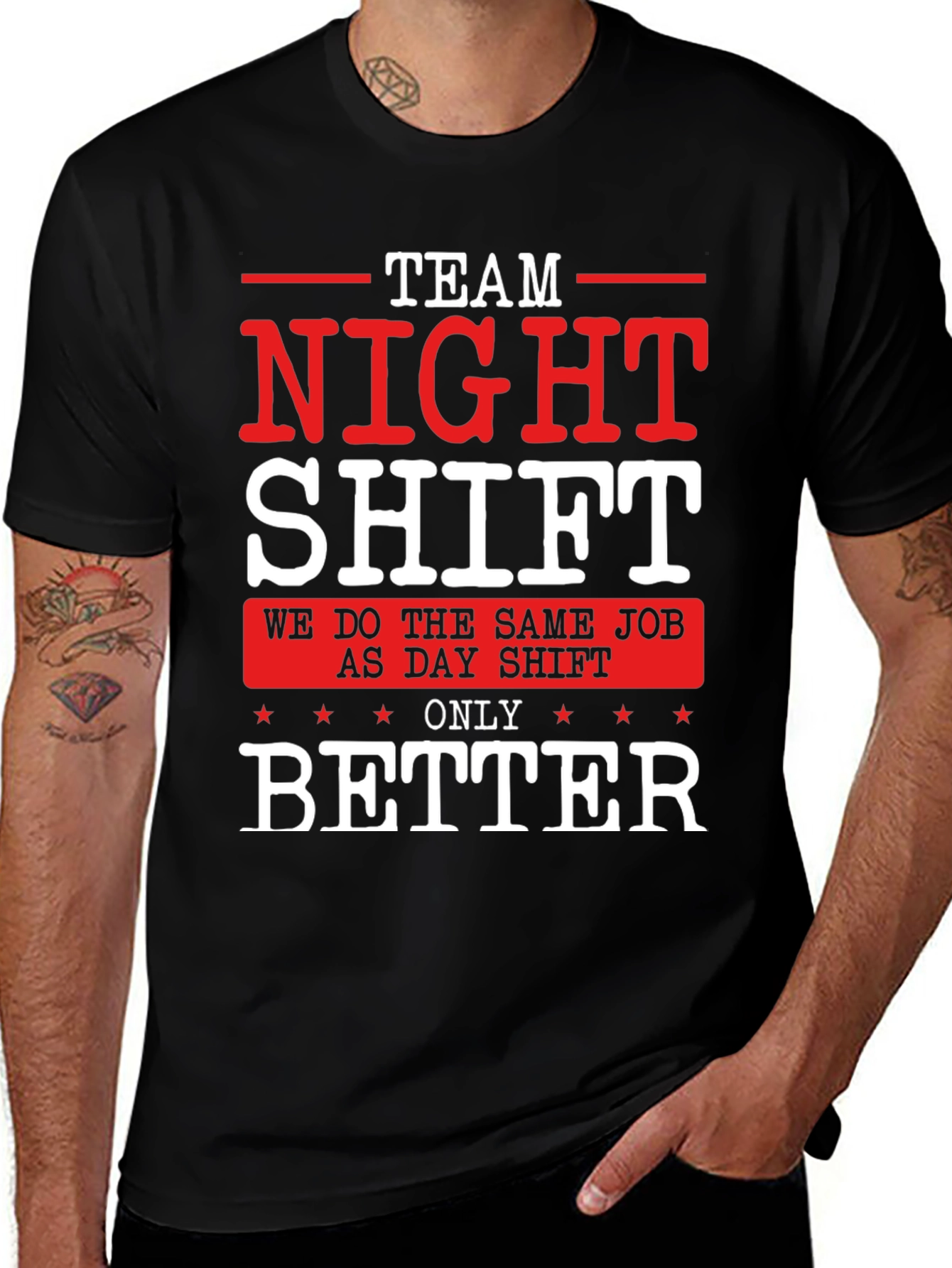 Team Night Shift T-Shirt - We Do It Better!