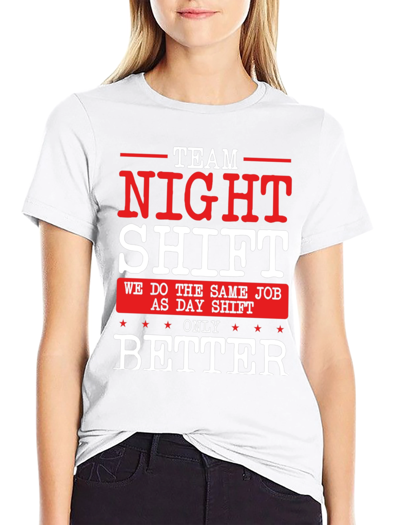 Team Night Shift T-Shirt - We Do It Better!