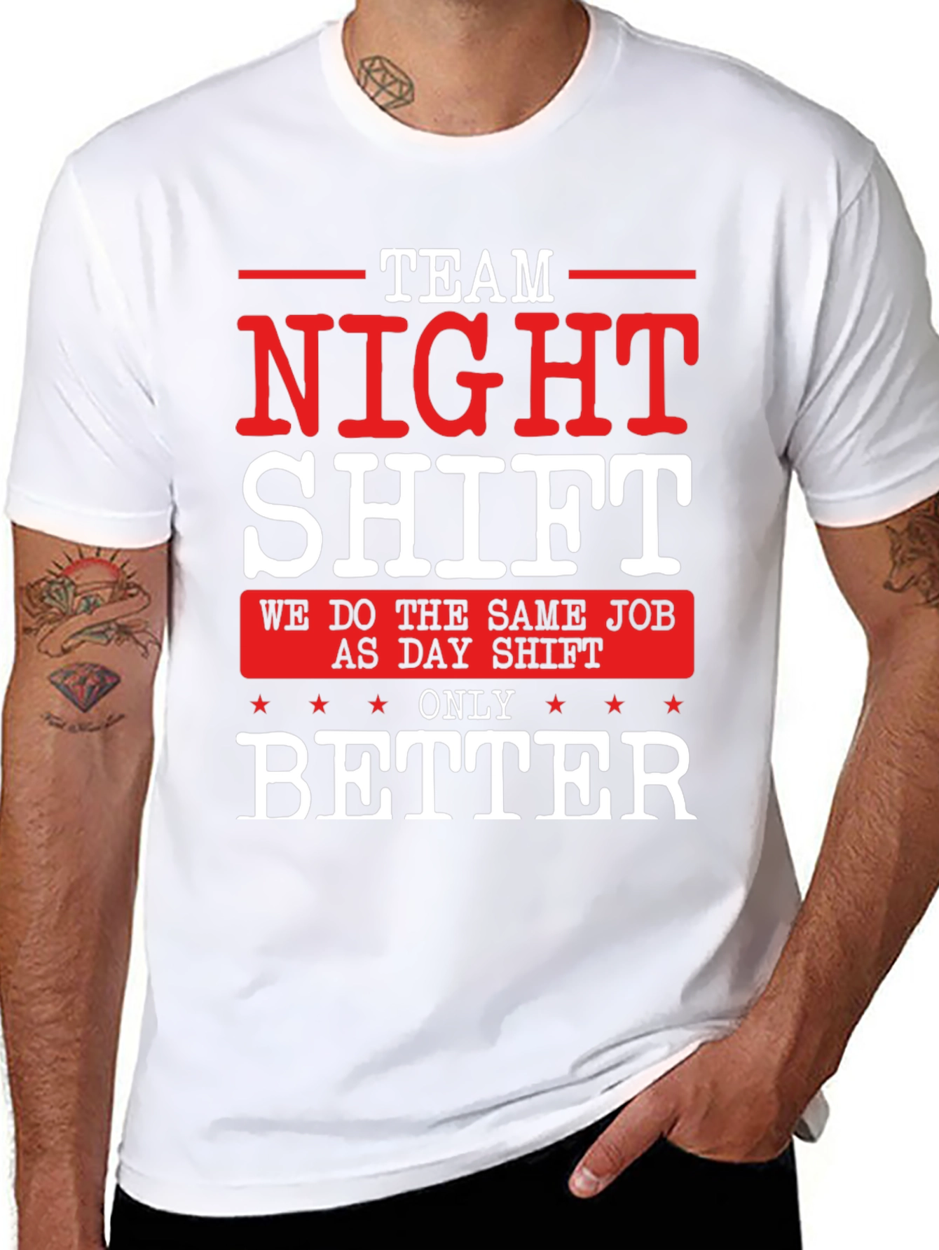 Team Night Shift T-Shirt - We Do It Better!