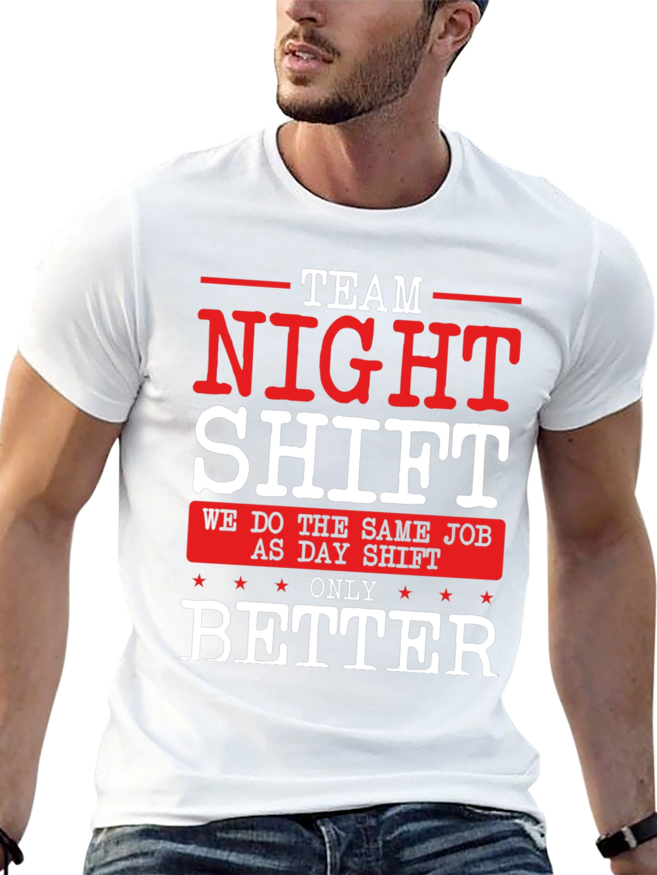 Team Night Shift T-Shirt - We Do It Better!