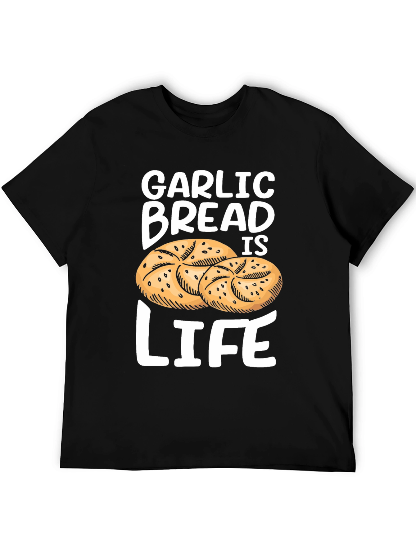 Garlic Bread is Life T-Shirt Foodie Tee