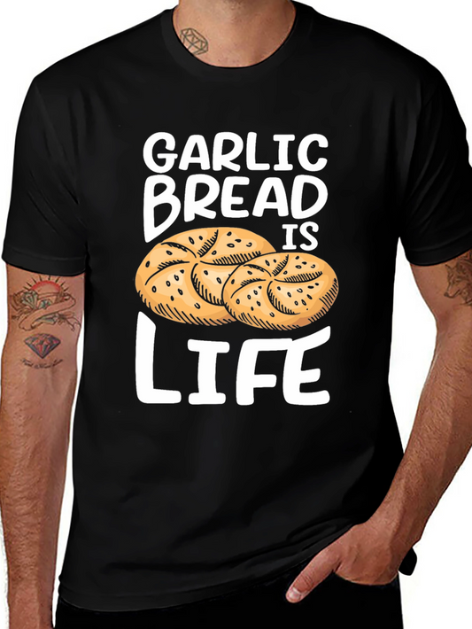 Garlic Bread is Life T-Shirt Foodie Tee