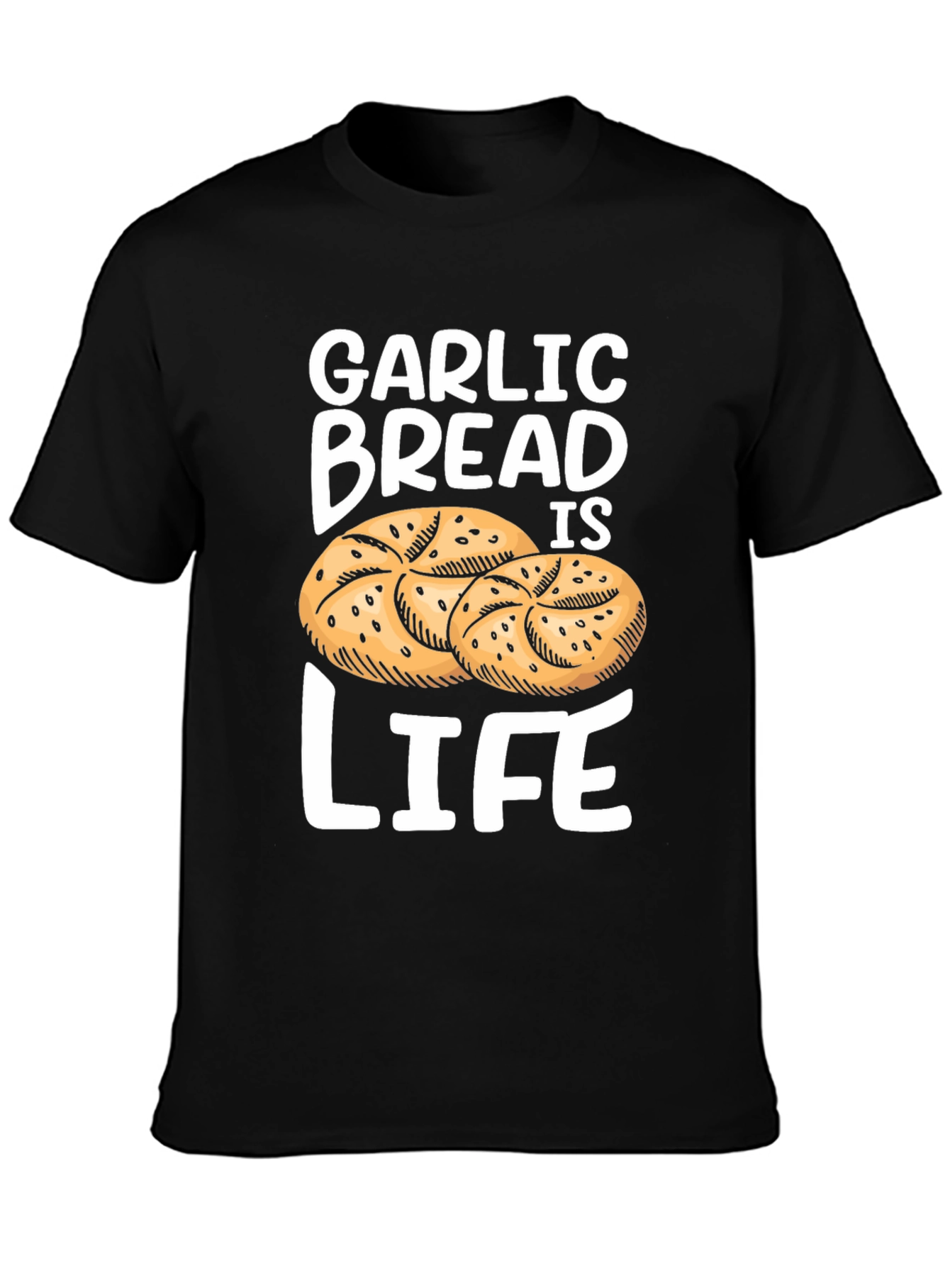 Garlic Bread is Life T-Shirt Foodie Tee