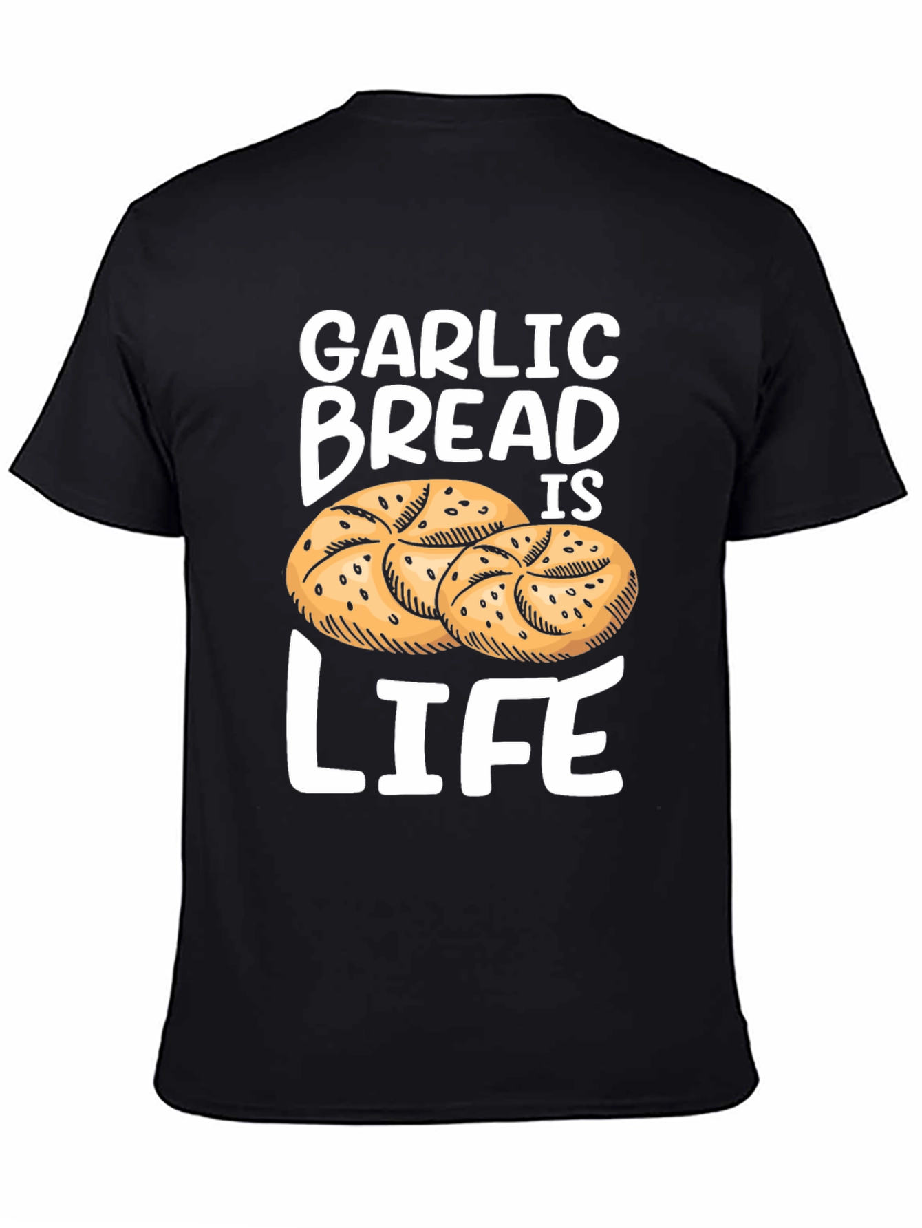 Garlic Bread is Life T-Shirt Foodie Tee