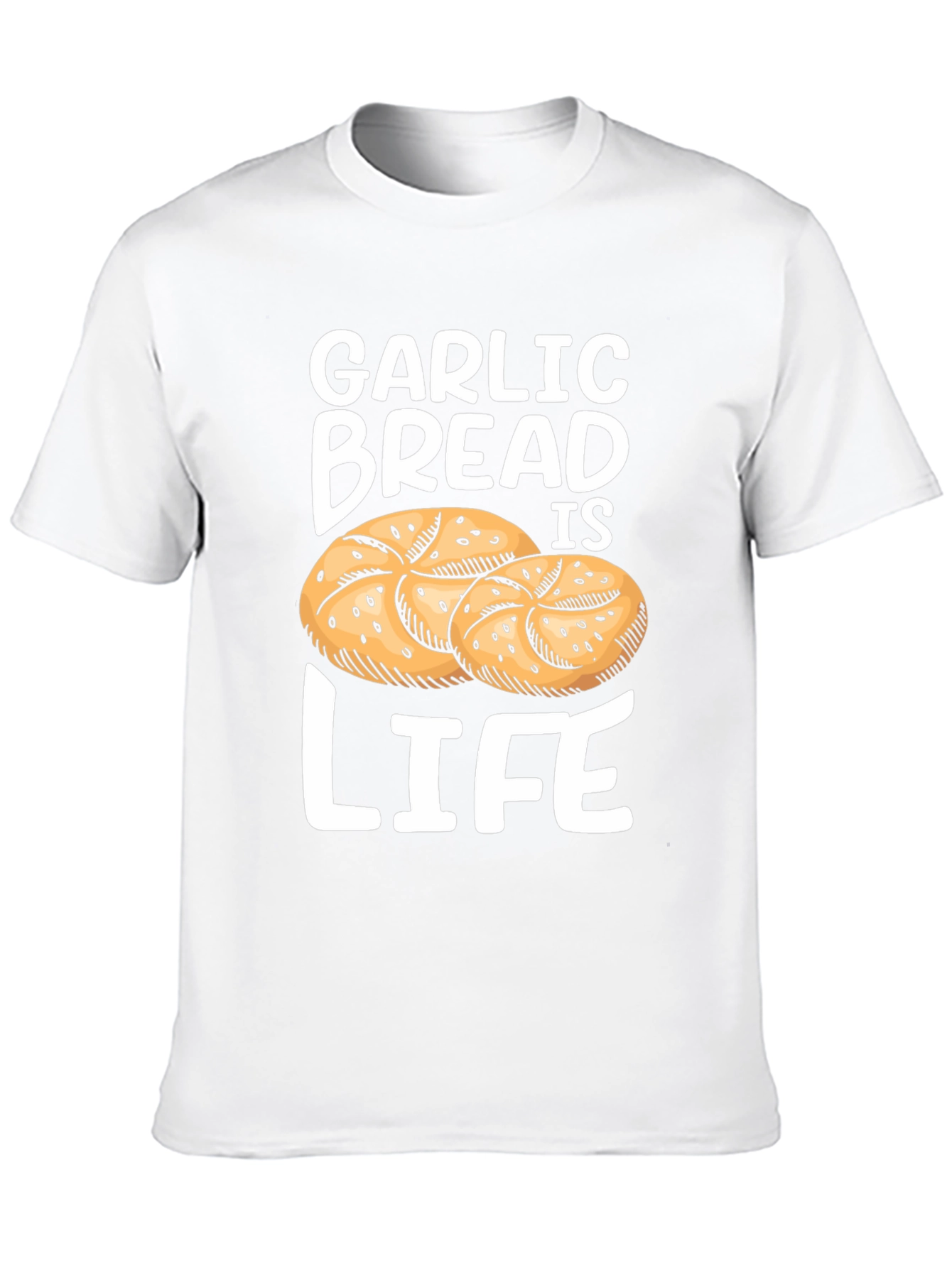 Garlic Bread is Life T-Shirt Foodie Tee