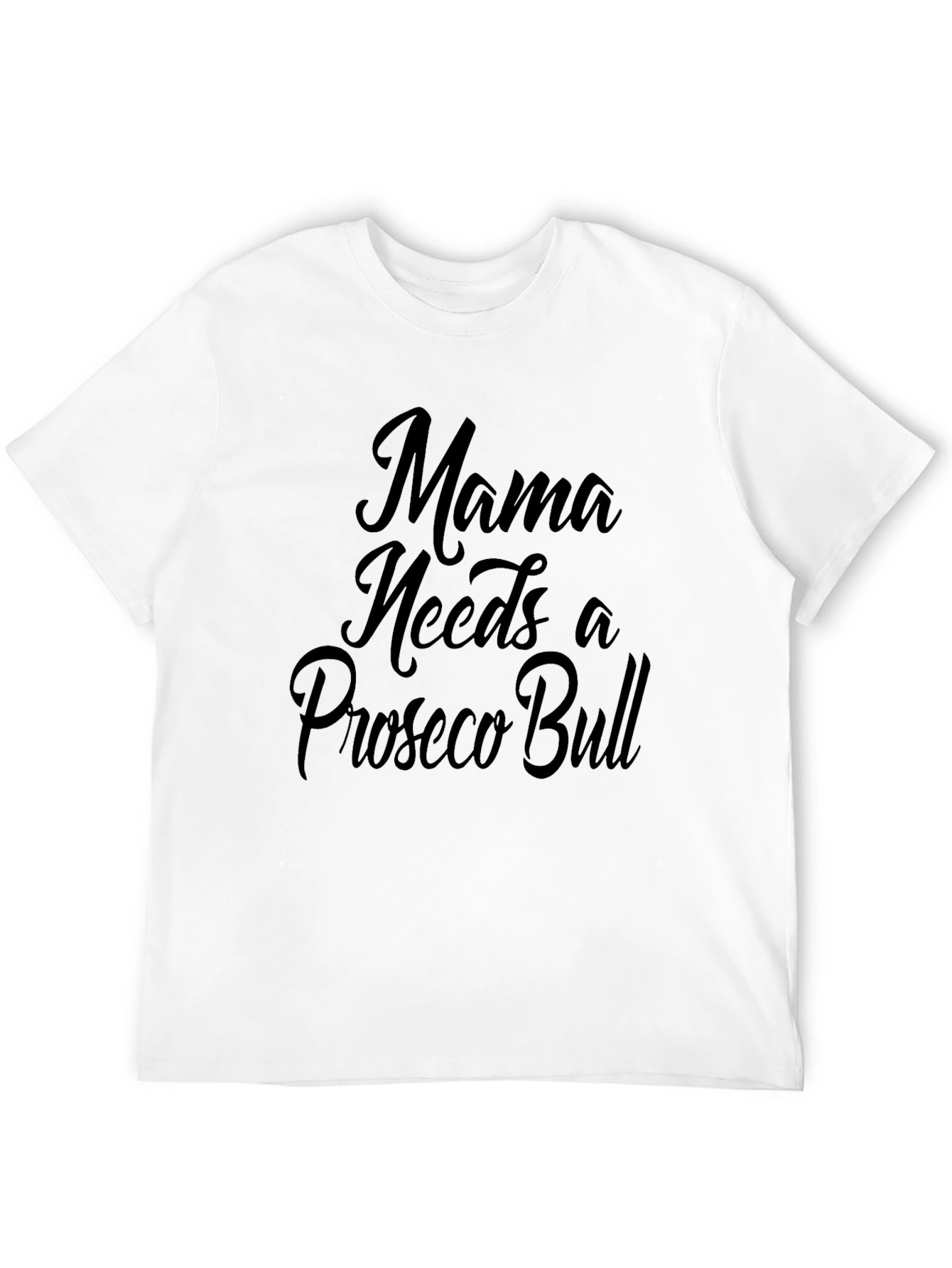 Mama Needs a Prosecco Bull Graphic T-Shirt