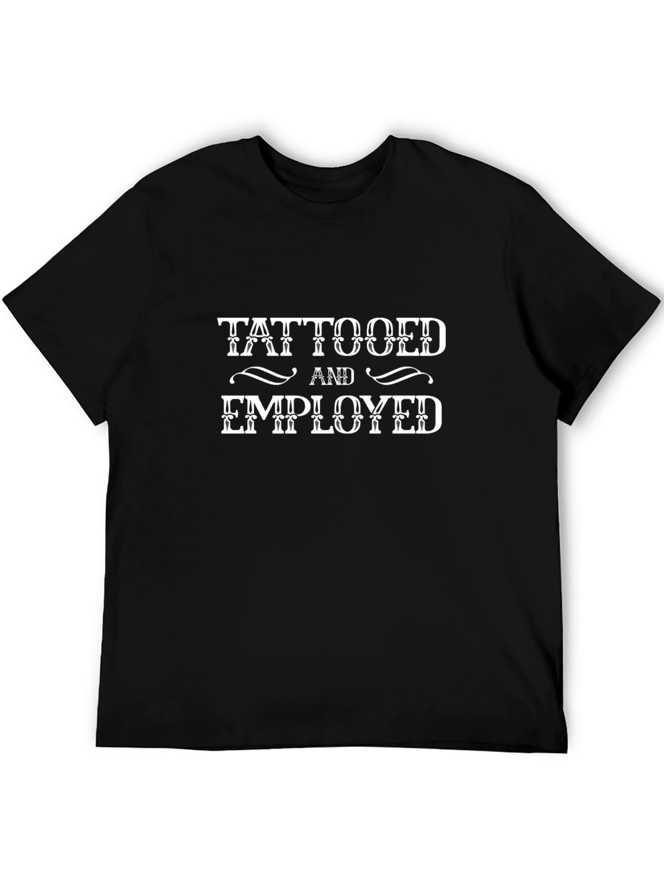 Tattooed and Employed Black T-Shirt