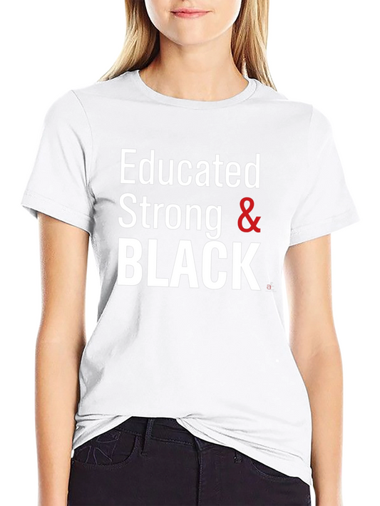 Educated Strong & Black T-Shirt
