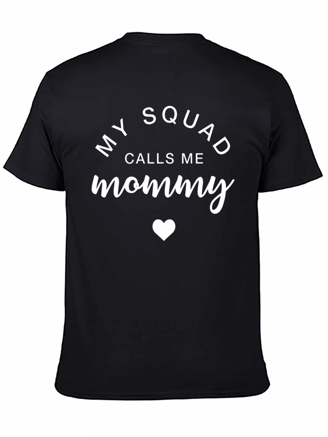 My Squad Calls Me Mommy - Novelty Graphic T-Shirt