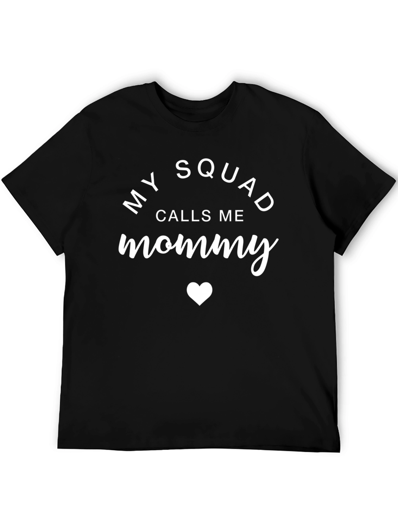 My Squad Calls Me Mommy - Novelty Graphic T-Shirt