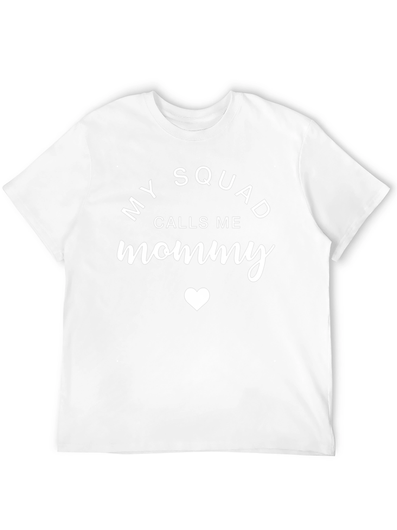 My Squad Calls Me Mommy - Novelty Graphic T-Shirt