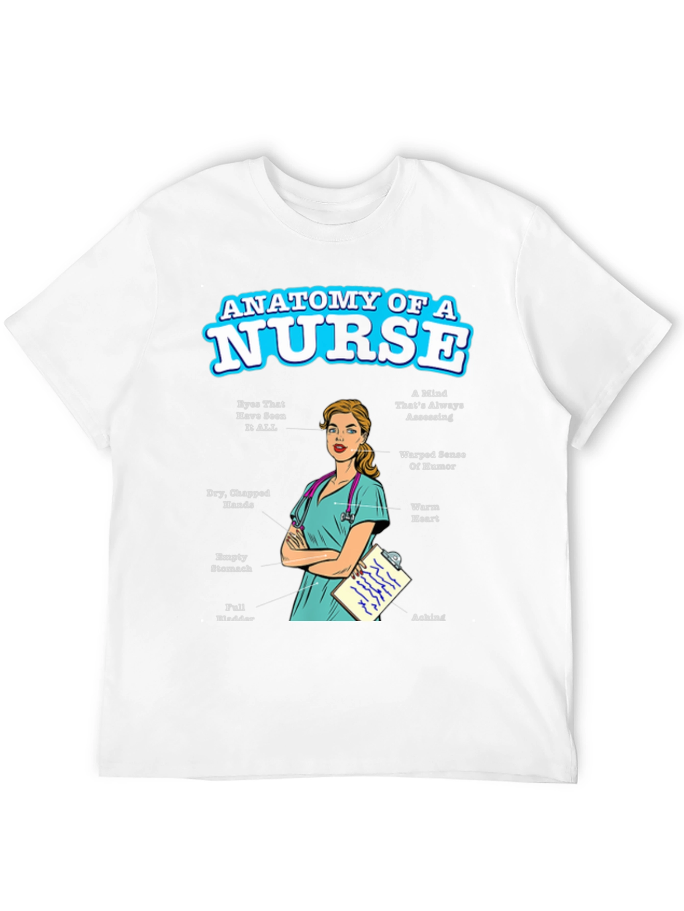 Anatomy of a Nurse T-Shirt - Funny Nurse Gift