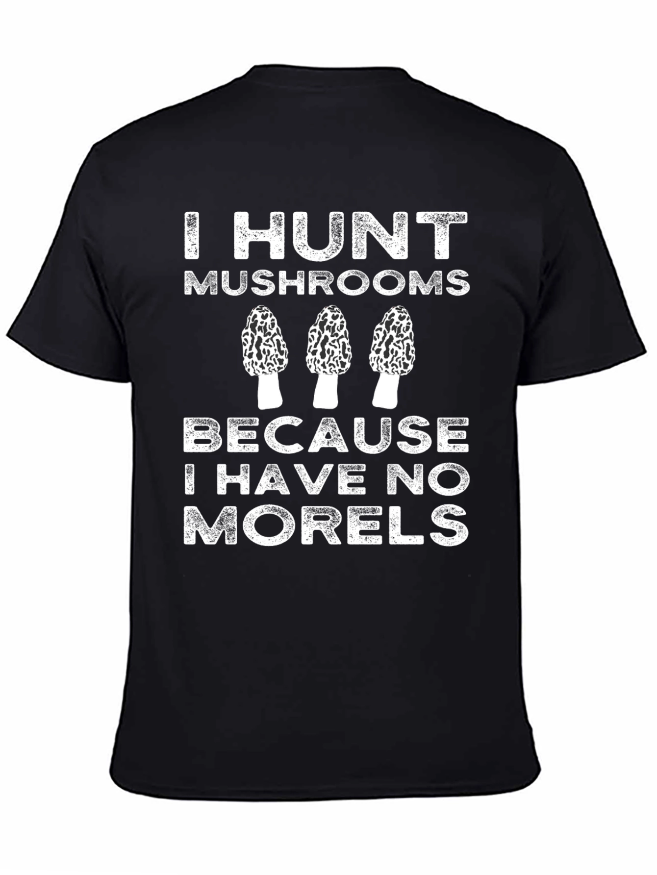 I Hunt Mushrooms Funny Novelty T-Shirt