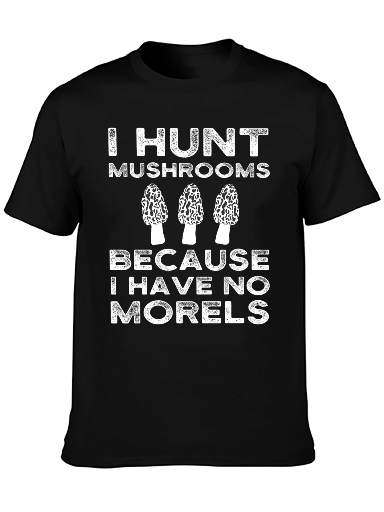 I Hunt Mushrooms Funny Novelty T-Shirt