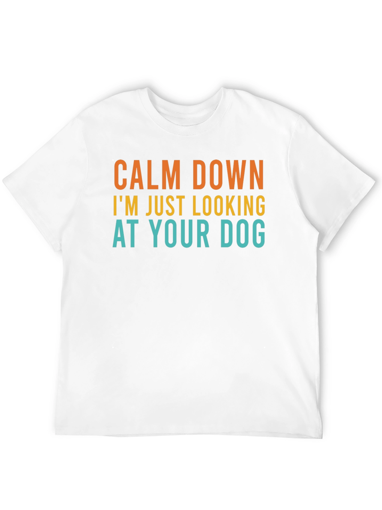 Calm Down Dog Lover T-Shirt - Funny Graphic Tee