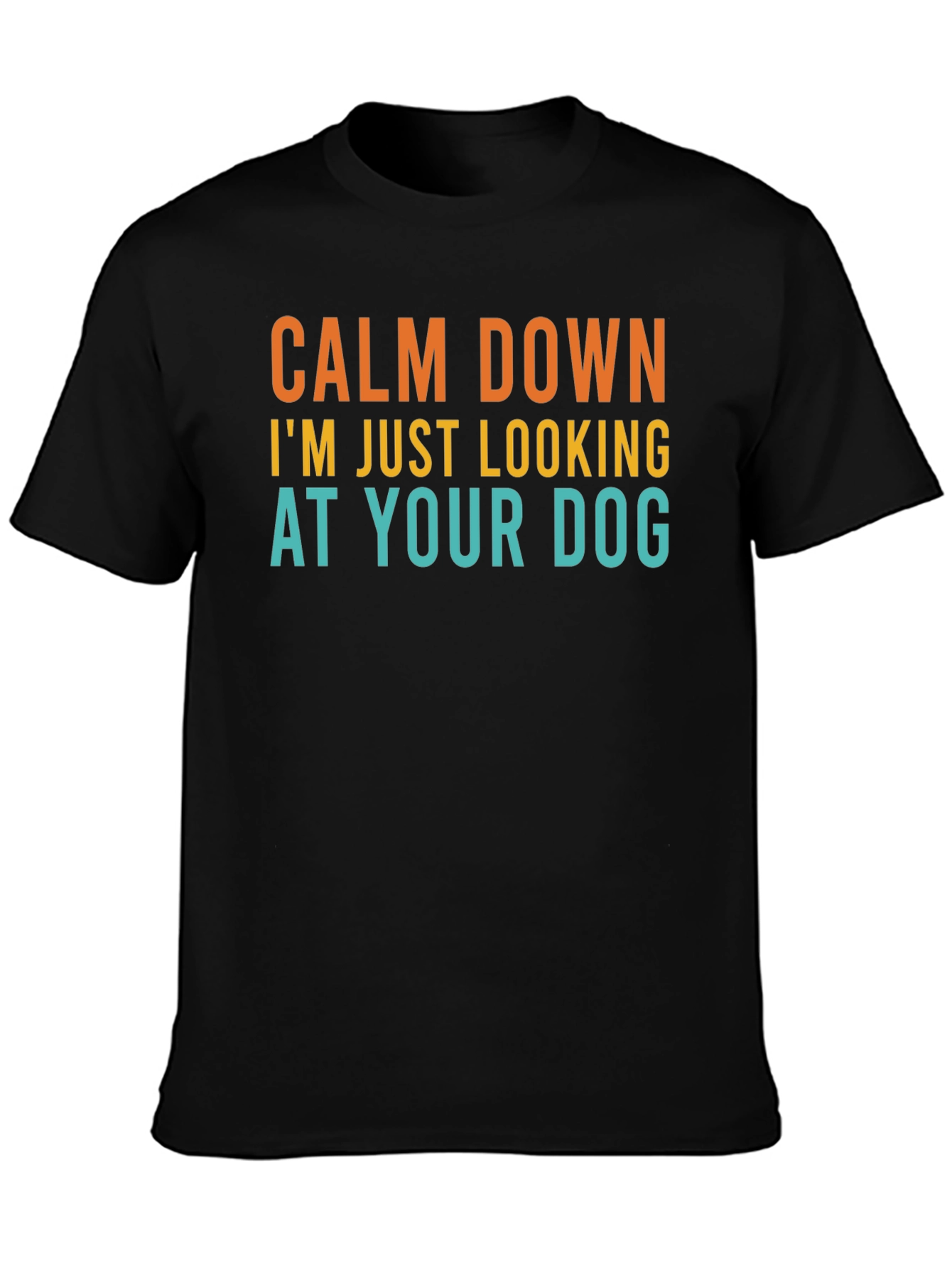 Calm Down Dog Lover T-Shirt - Funny Graphic Tee