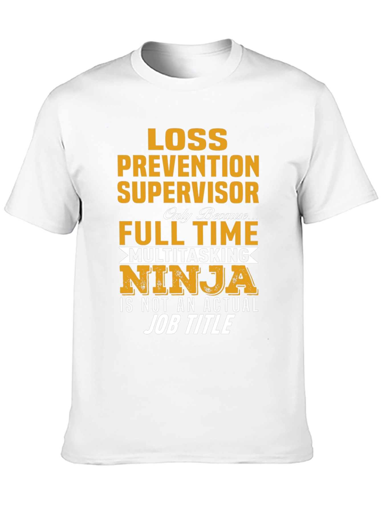 Loss Prevention Supervisor Full Time Ninja T-Shirt
