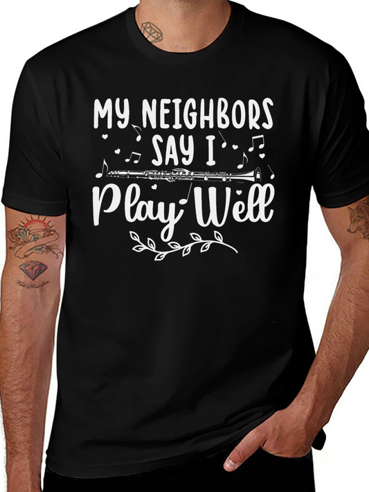 Funny Musician T-Shirt - My Neighbors Say I Play Well