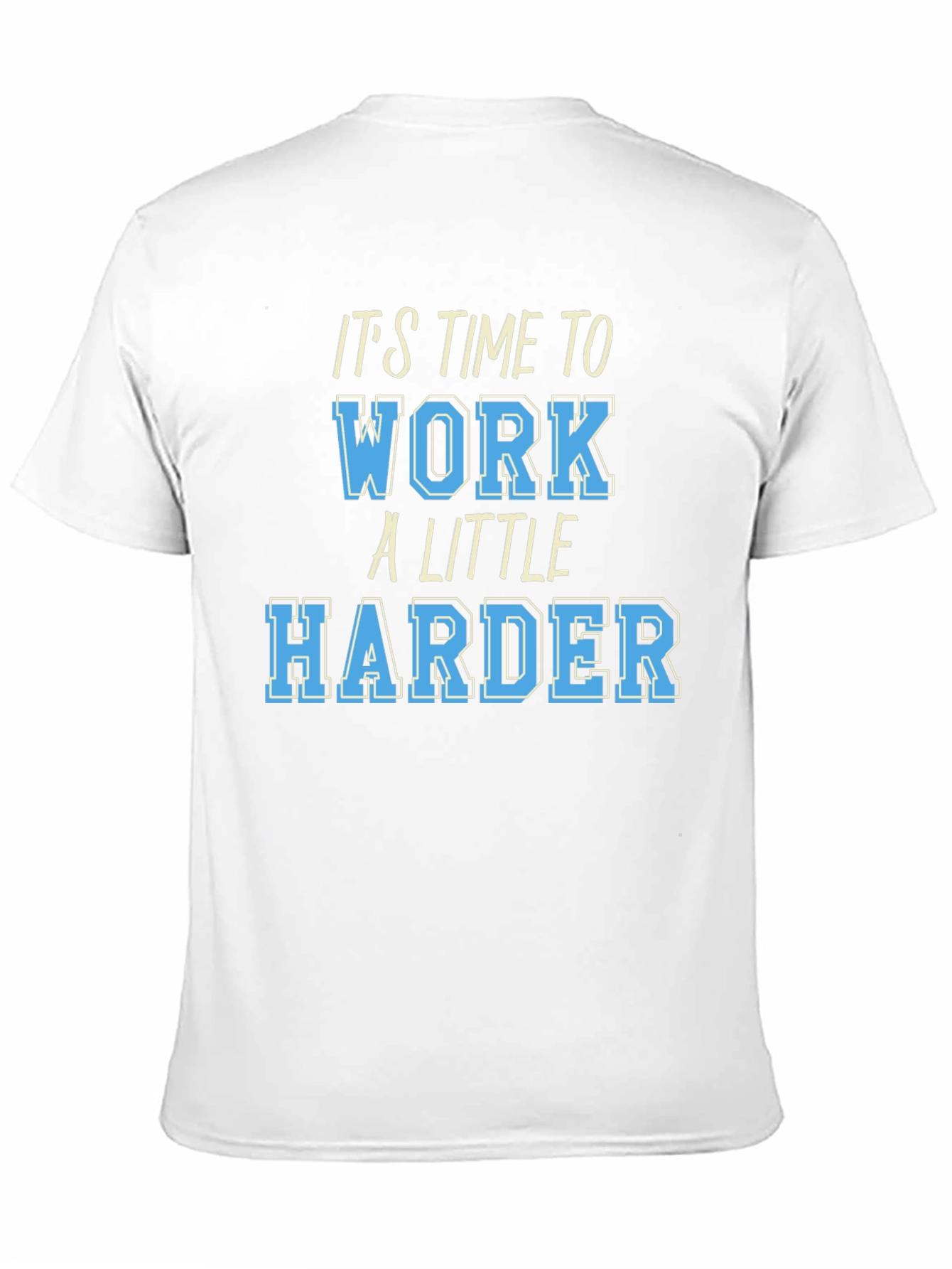 Motivational Work Harder Graphic T-Shirt