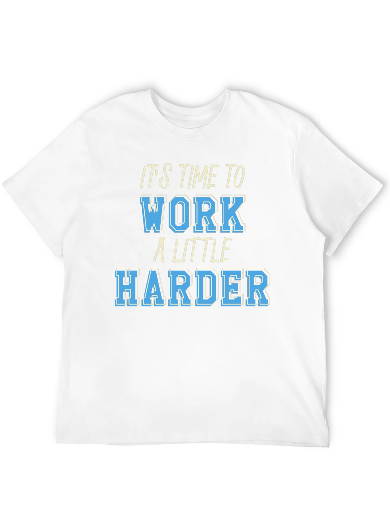 Motivational Work Harder Graphic T-Shirt