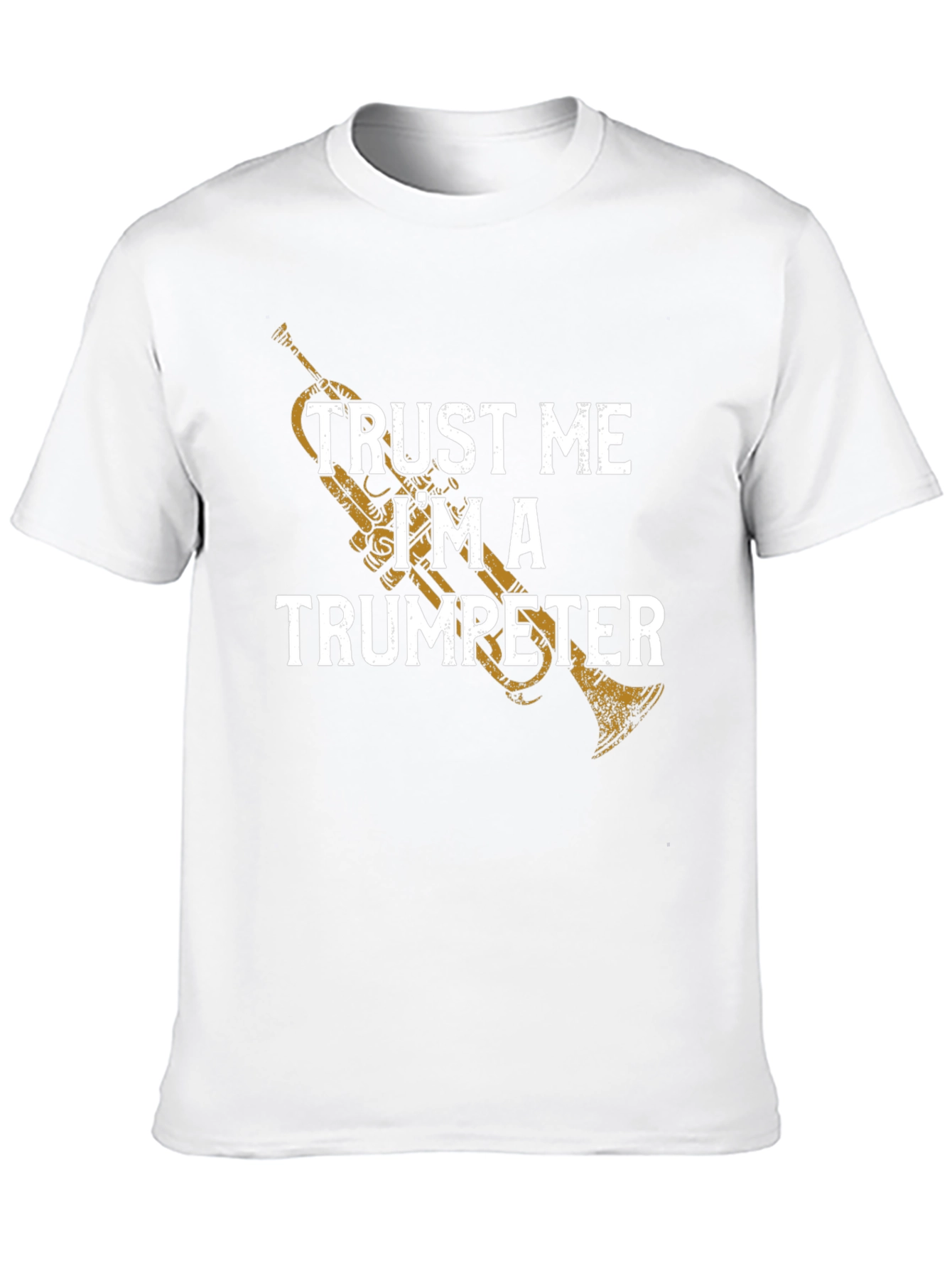 Trust Me Im a Trumpeter T-Shirt