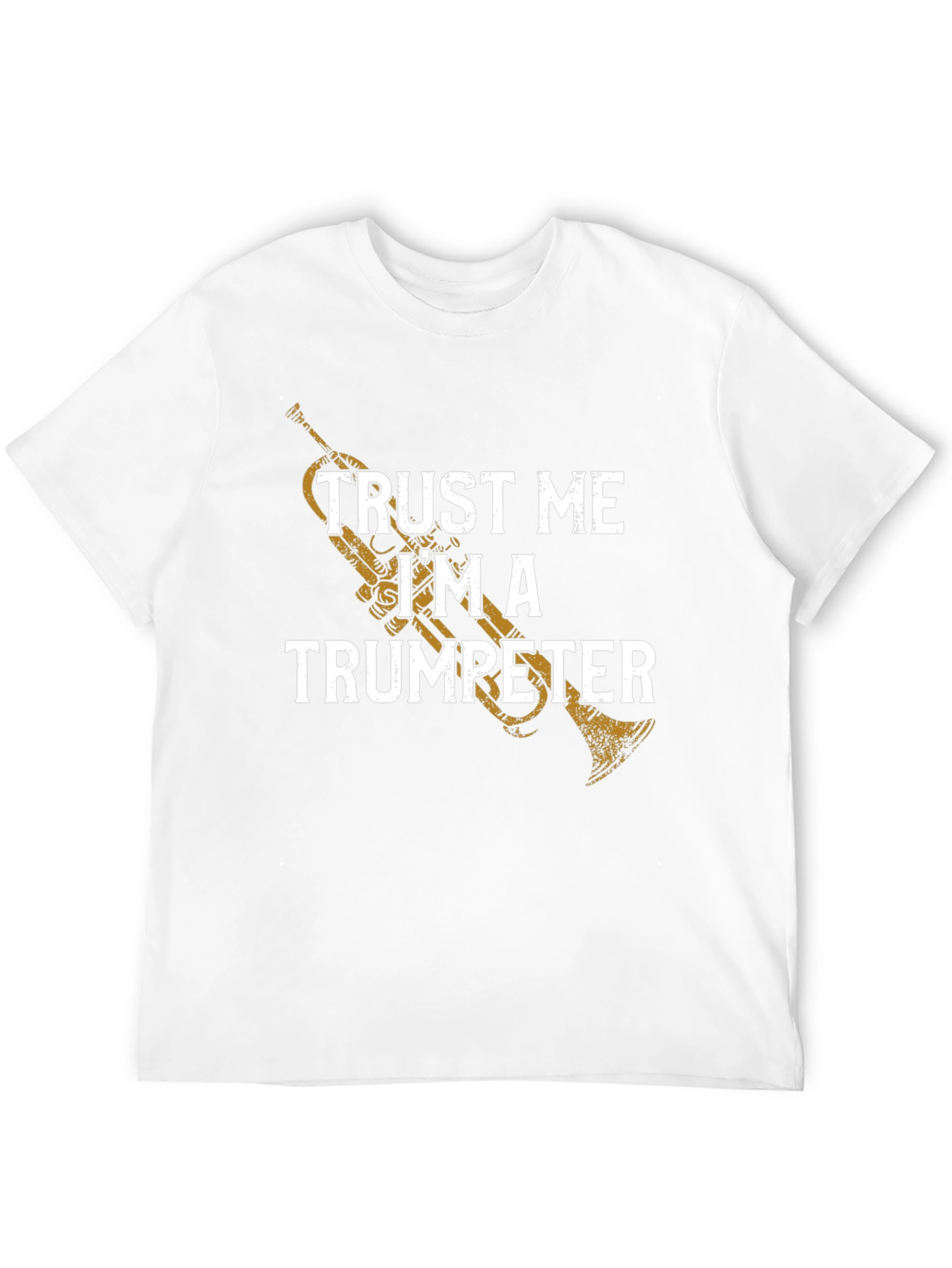 Trust Me Im a Trumpeter T-Shirt