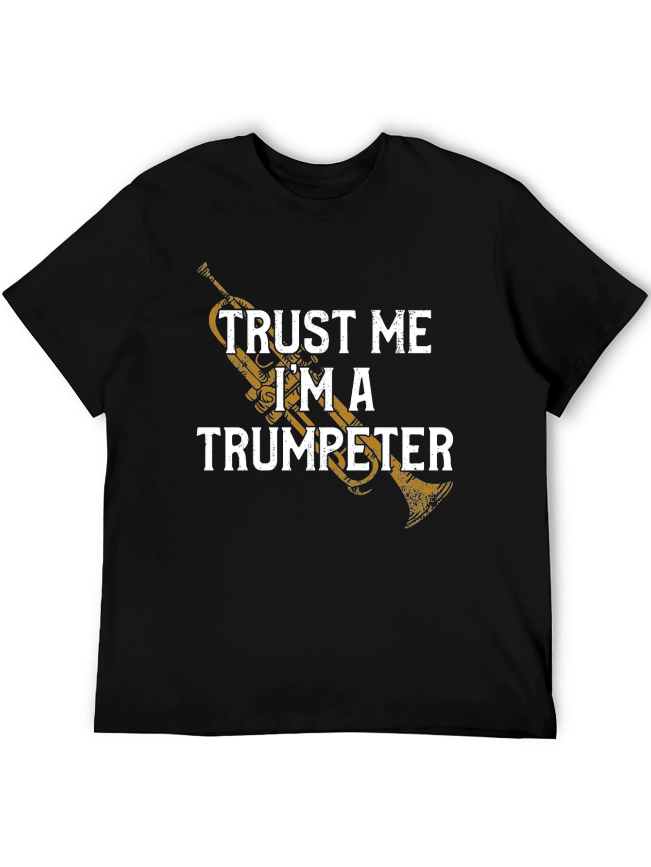 Trust Me Im a Trumpeter T-Shirt