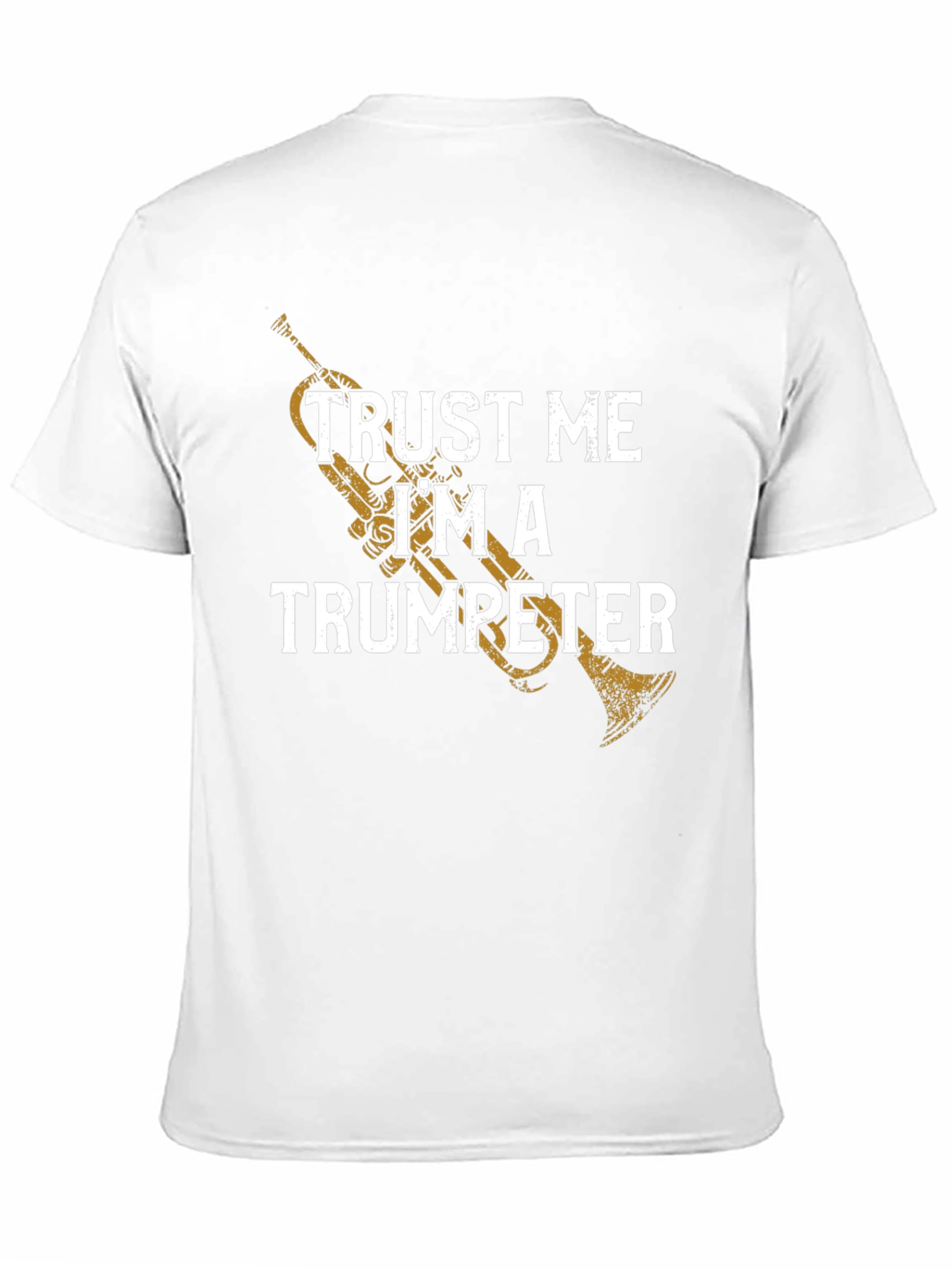 Trust Me Im a Trumpeter T-Shirt