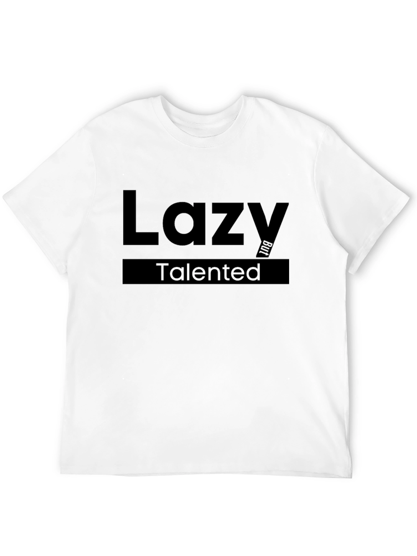 Lazy But Talented Graphic T-Shirt