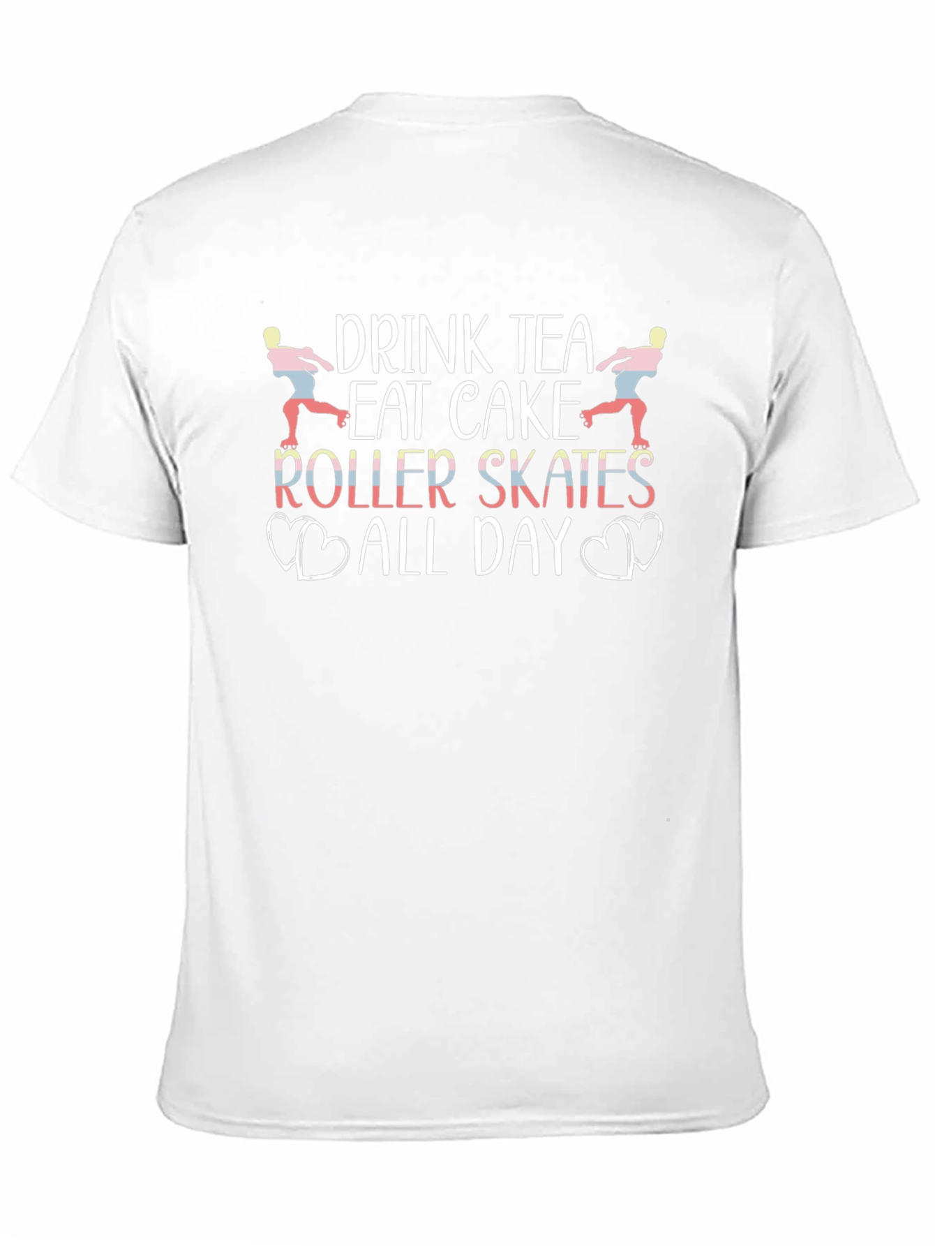 Drink Tea Eat Cake Roller Skates All Day T-Shirt