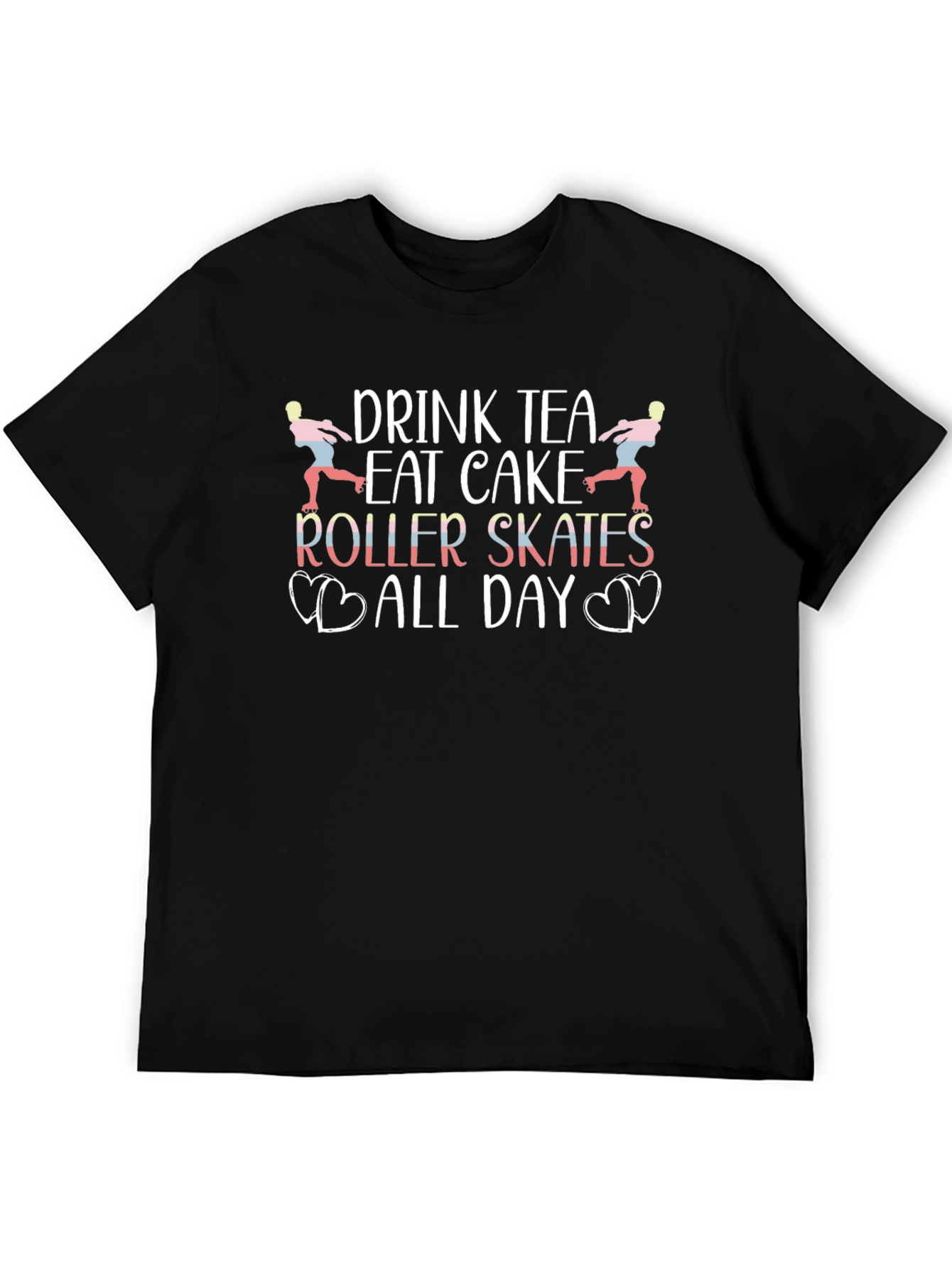 Drink Tea Eat Cake Roller Skates All Day T-Shirt
