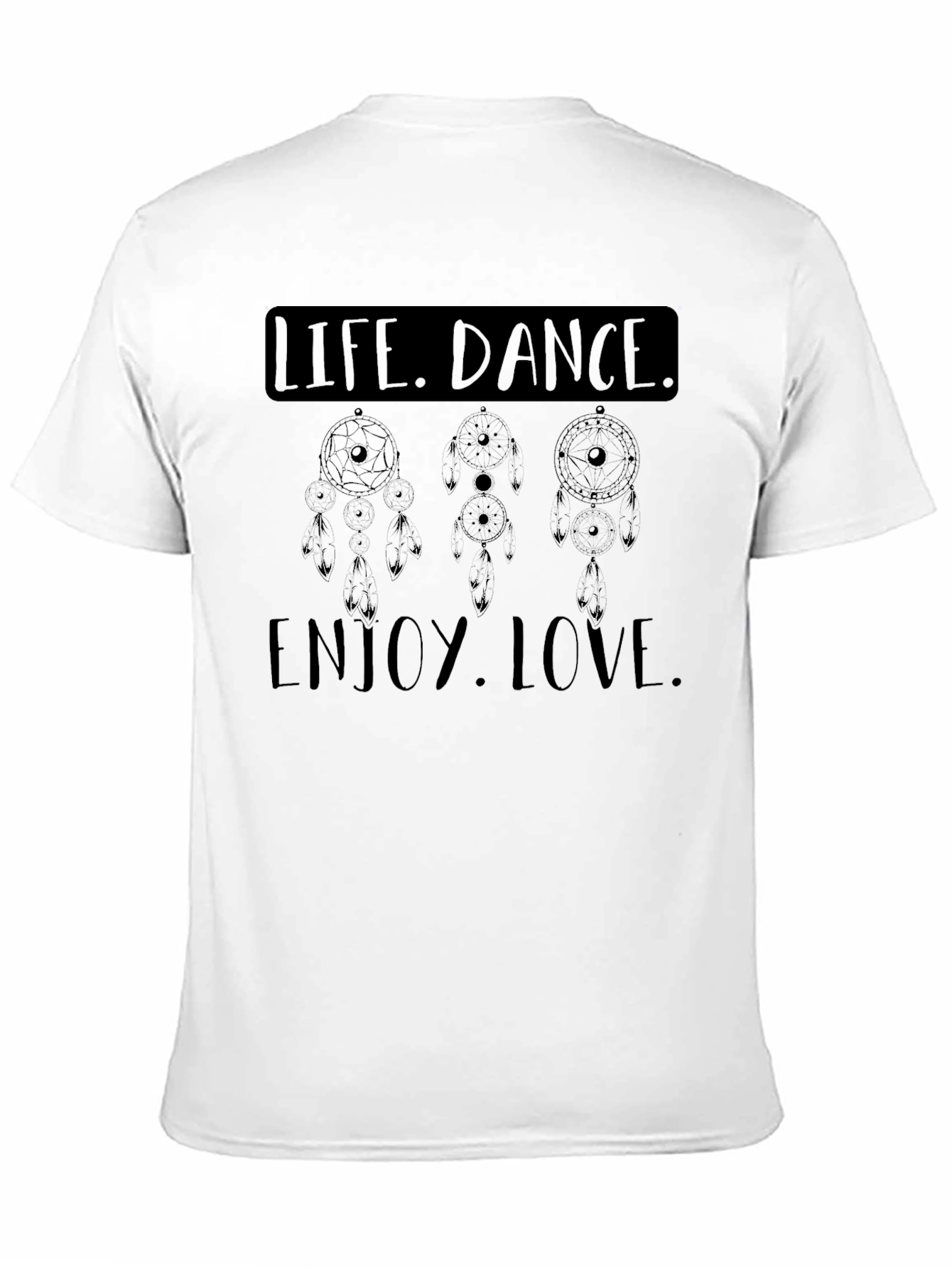 Life Dance Enjoy Love Graphic T-Shirt