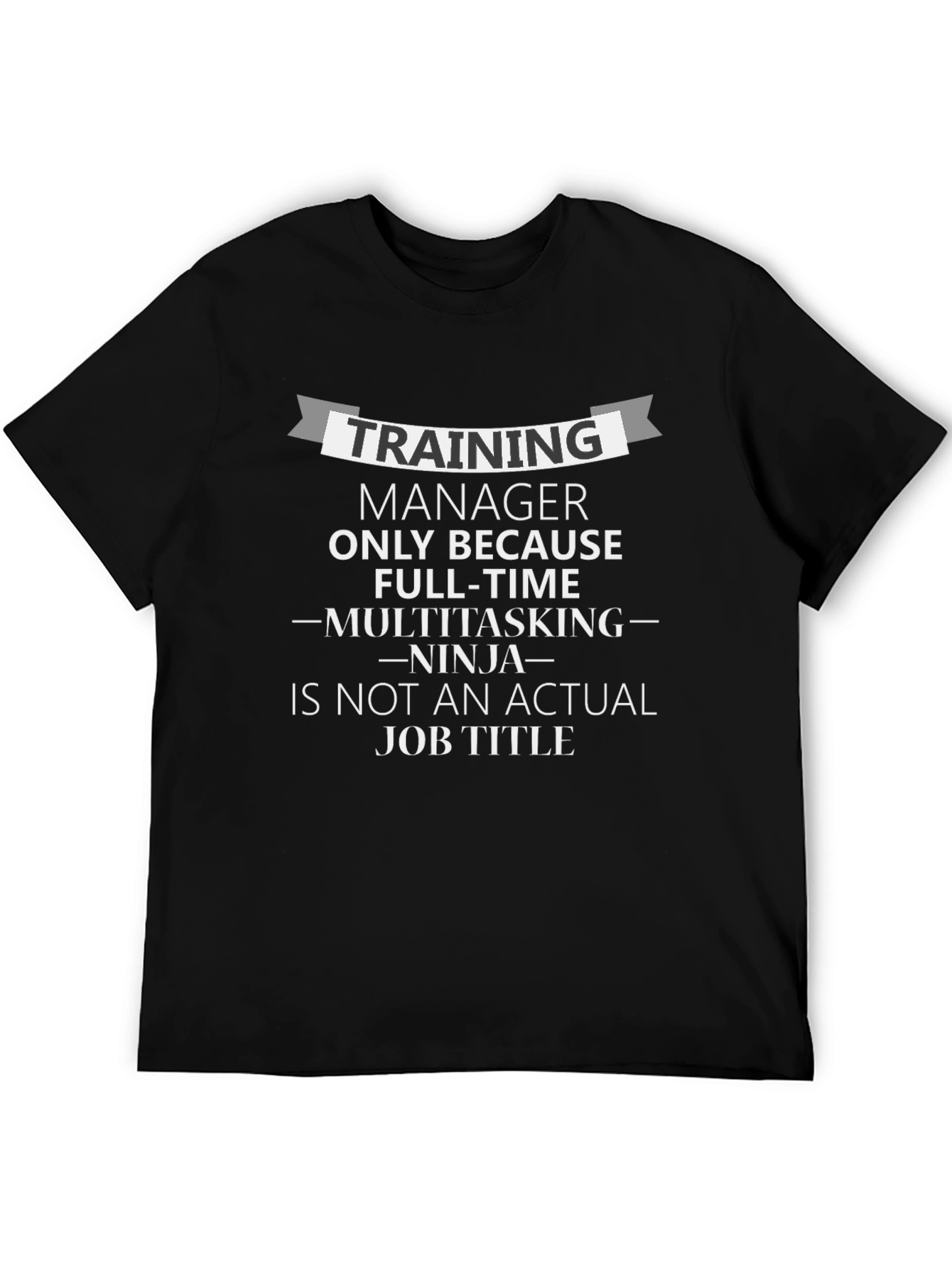 Training Manager Job Title Humor T-Shirt