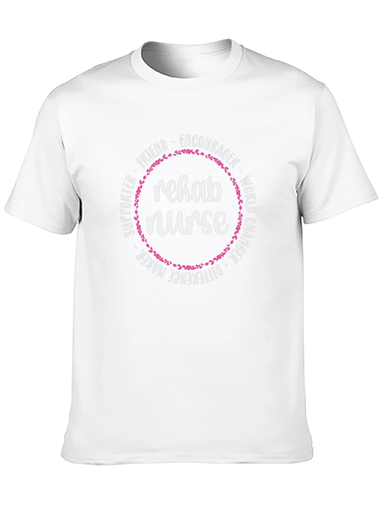 Rehab Nurse Graphic T-Shirt - Supporter Friend Encourager