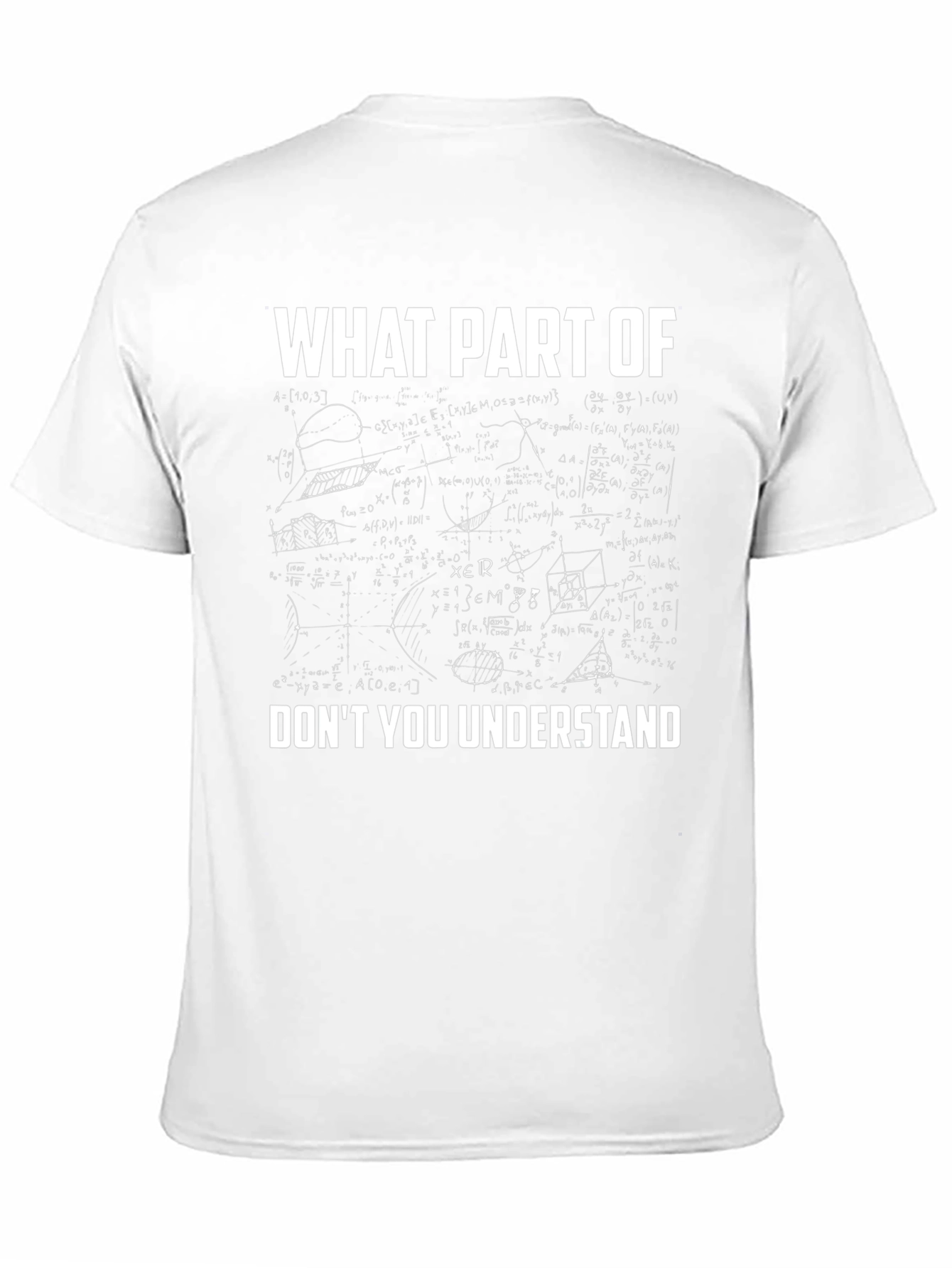 Math Equation T-Shirt - What Part Dont You Understand?