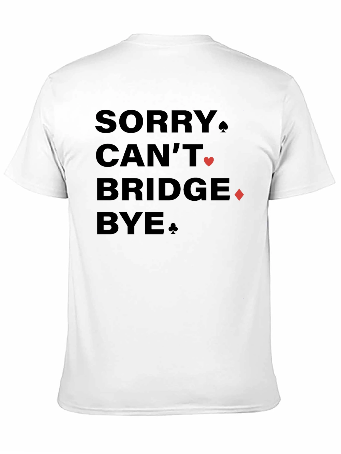 Sorry Cant Bridge Bye Black Graphic Tee