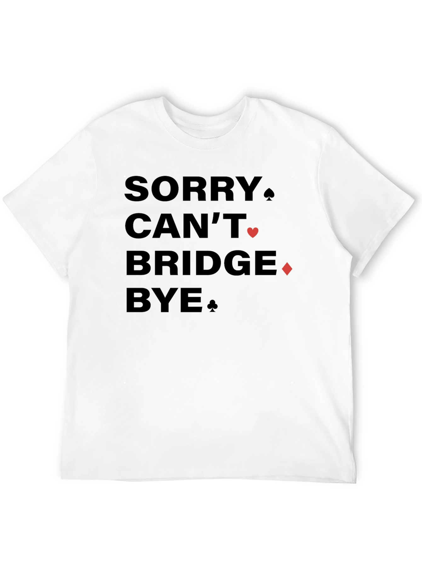 Sorry Cant Bridge Bye Black Graphic Tee