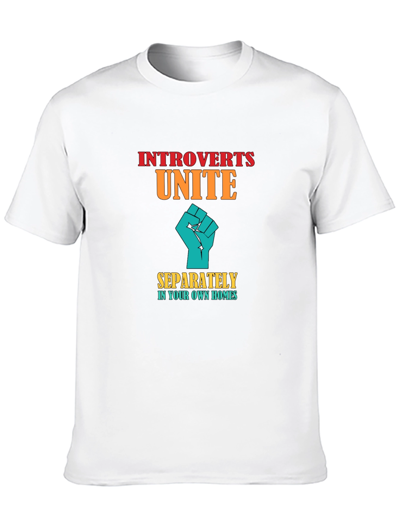 Introverts Unite T-Shirt - Separately in Your Own Homes